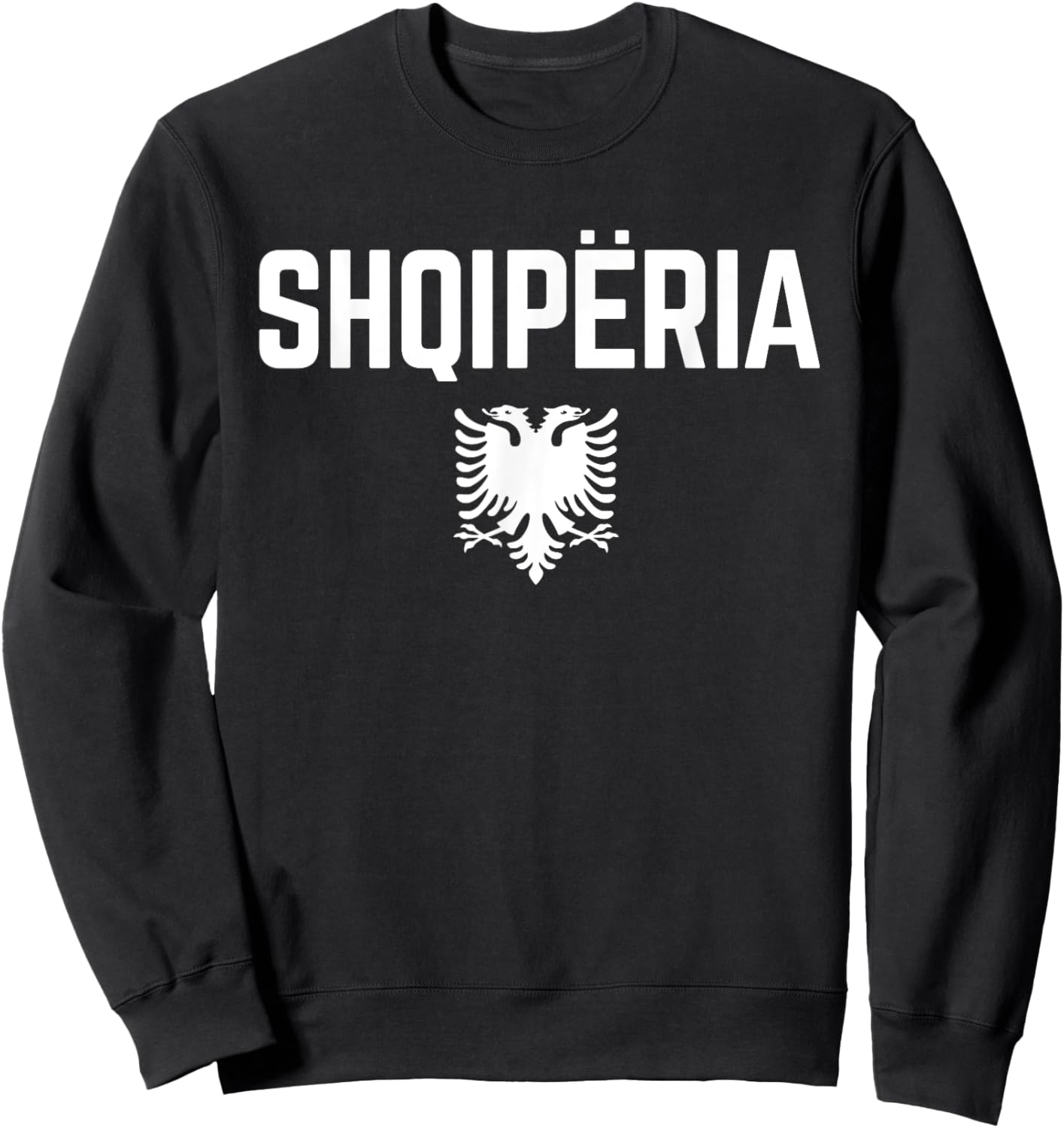 SHQIPERIA ALBANIA Eagle | Men Women Kids | ALBANIAN FLAG Sweatshirt - Sweatshirt | Black