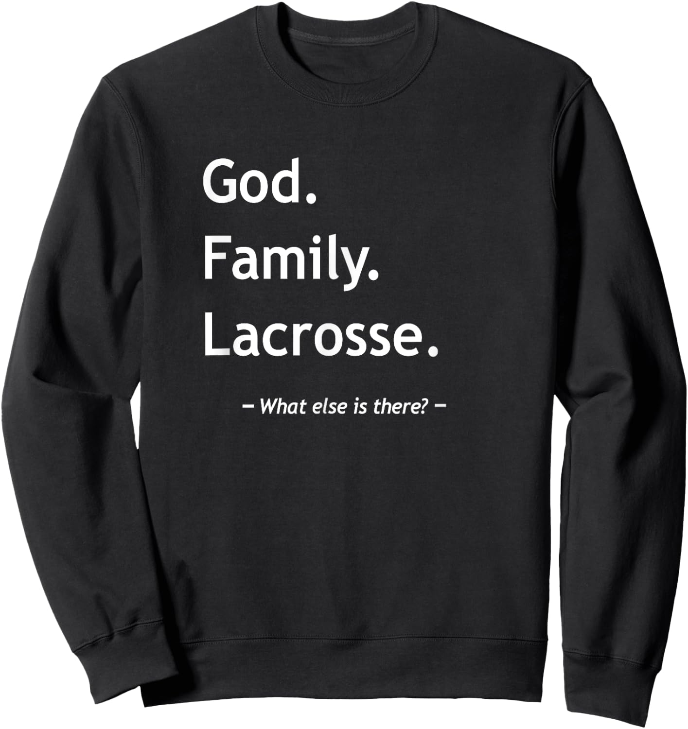 Christian Faith Jesus Christianity God Family Lacrosse Sweatshirt - Sweatshirt | Black