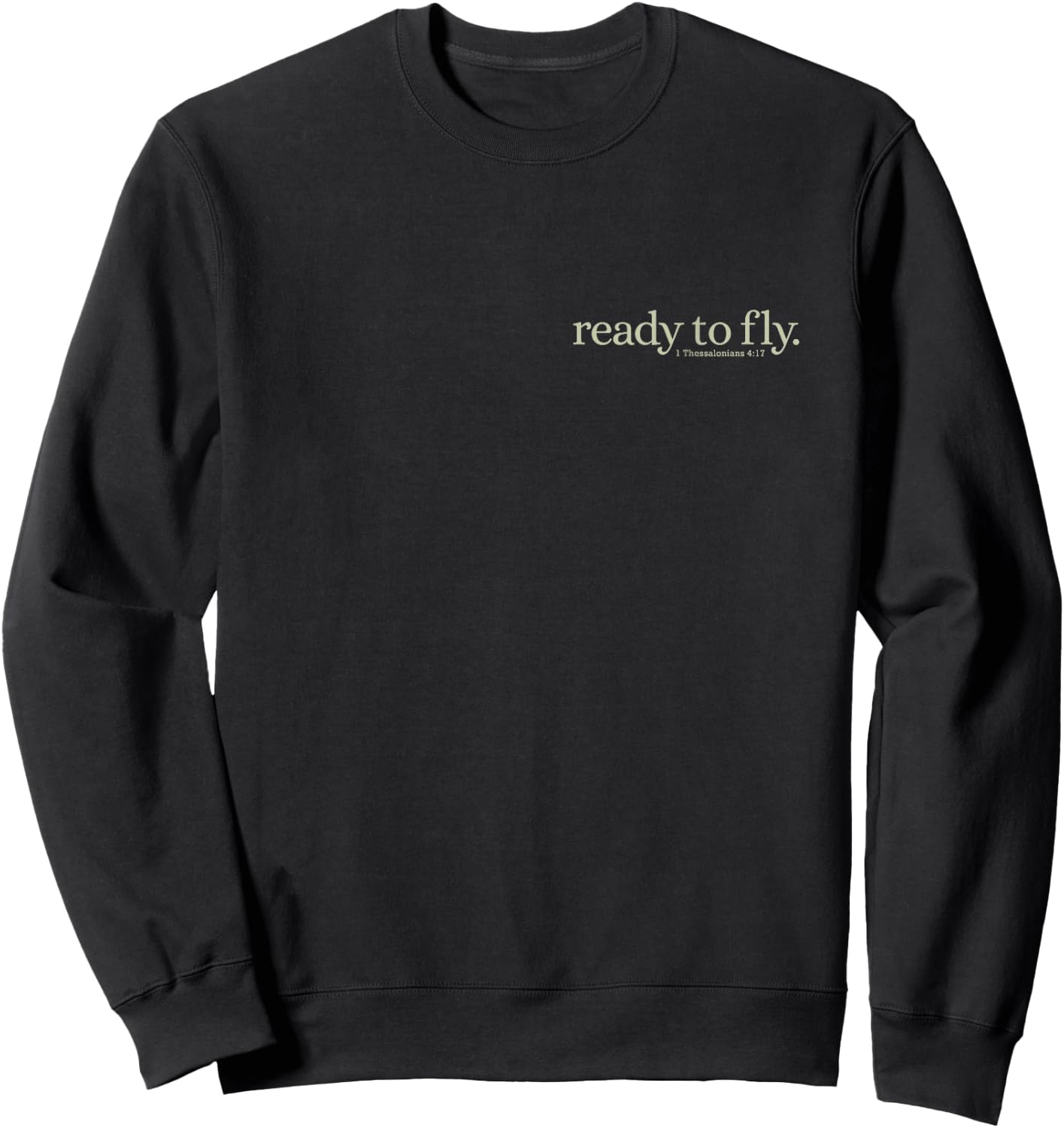 Christian Scripture Phrase ready for the rapture Sweatshirt - Sweatshirt | Black