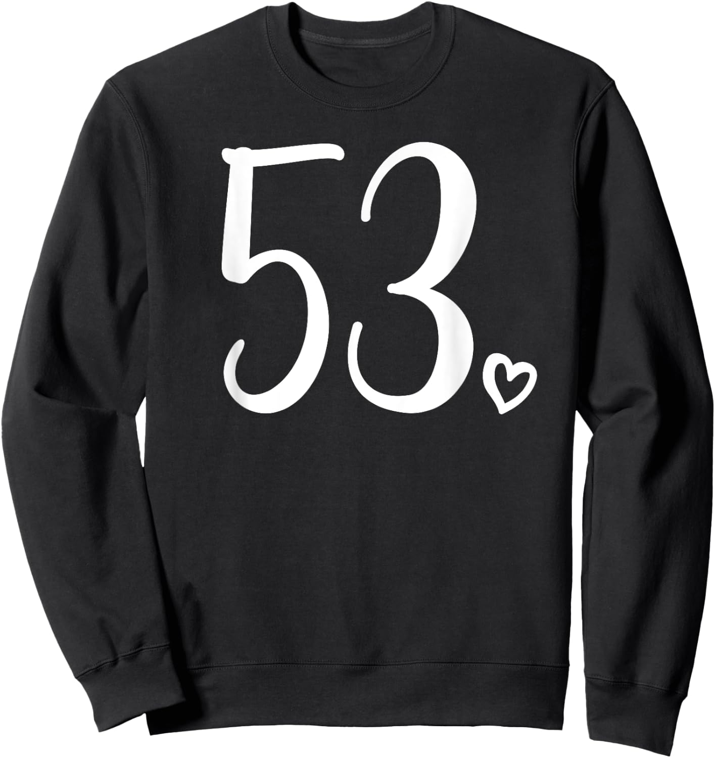 Number 53 Fifty-Three 53 Years Old 53rd Birthday Sweatshirt - Sweatshirt | Black
