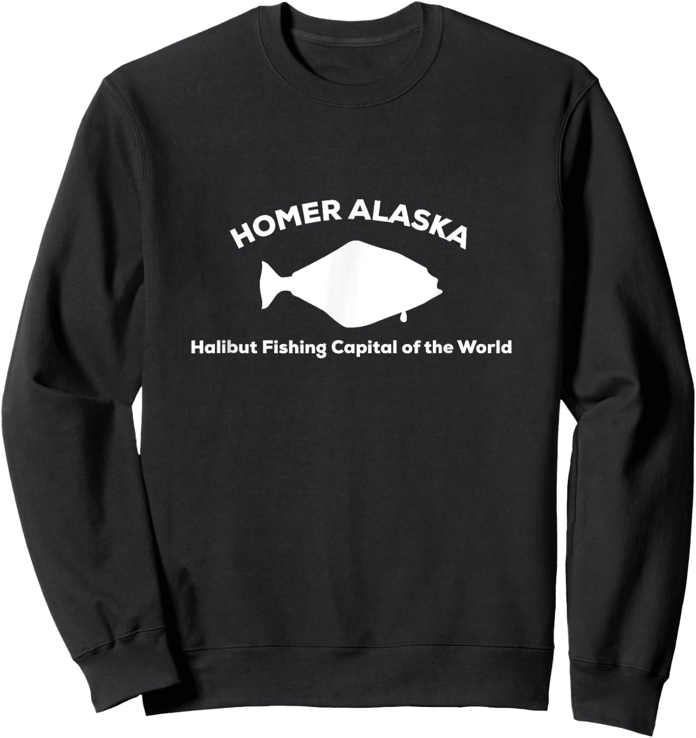 Halibut Fishing Capital of the World | Homer Alaska Sweatshirt - Sweatshirt | Black