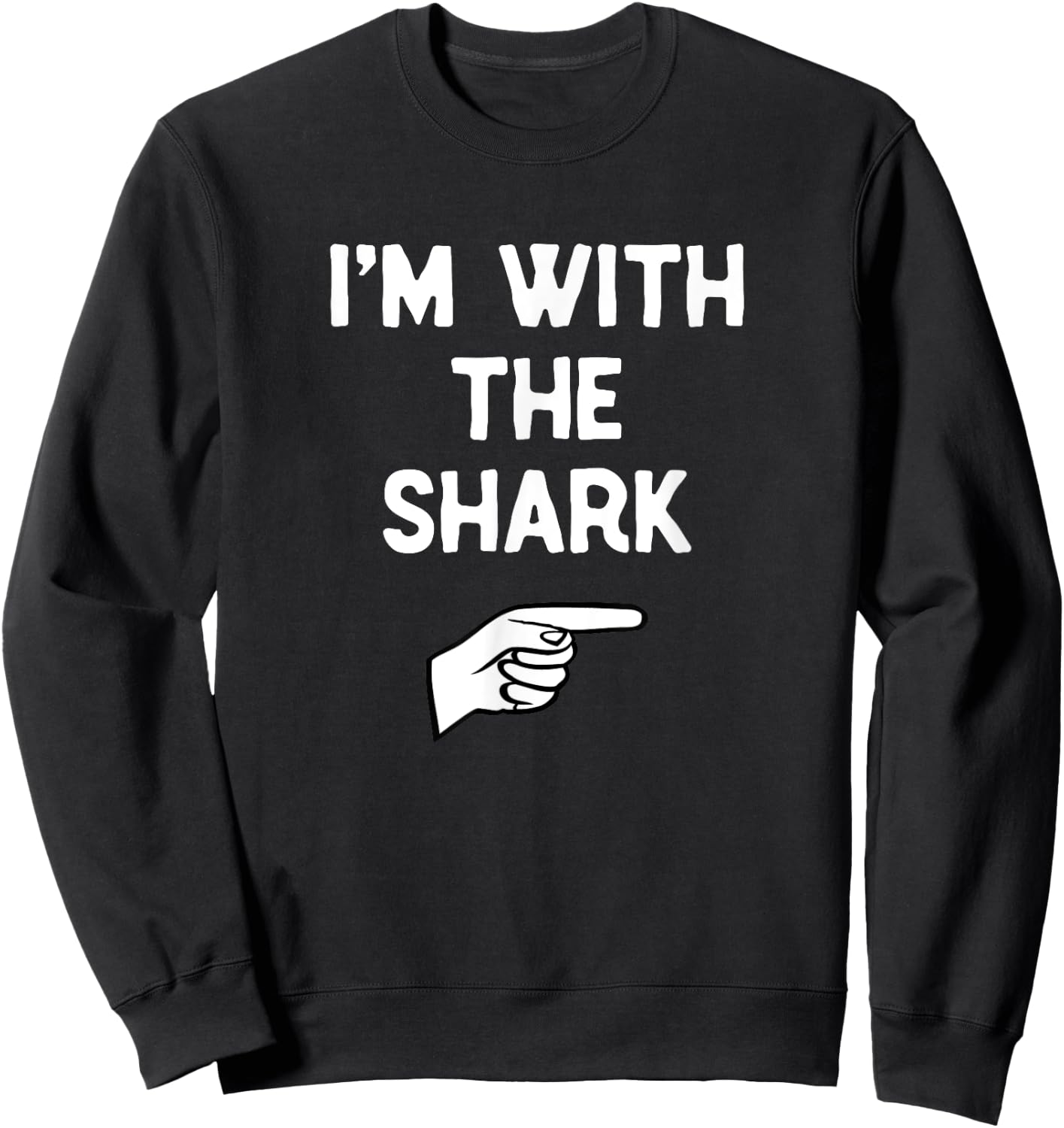 I'm With The Shark Costume Halloween Matching Party Sweatshirt - Sweatshirt | Black