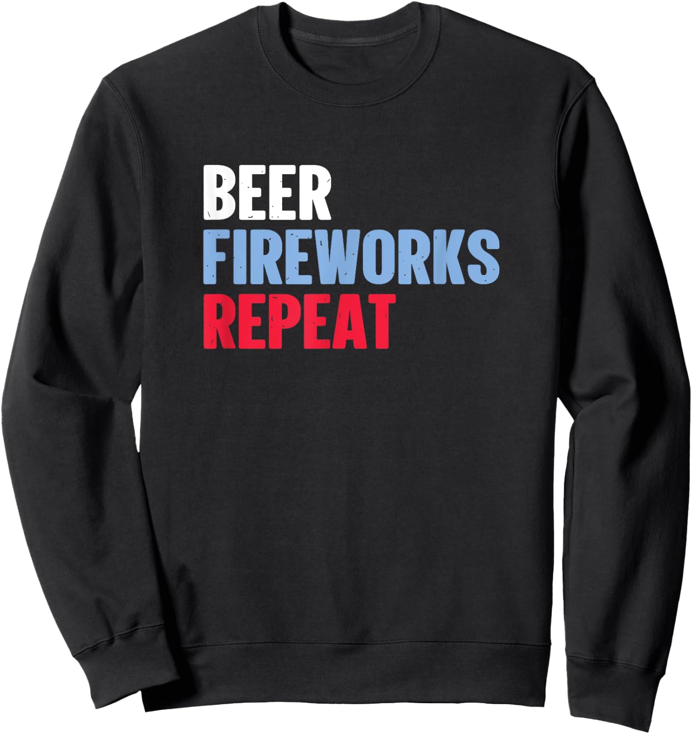 Beer Fireworks Repeat Star Funny July 4th Fireworks Sweatshirt - Sweatshirt | Black
