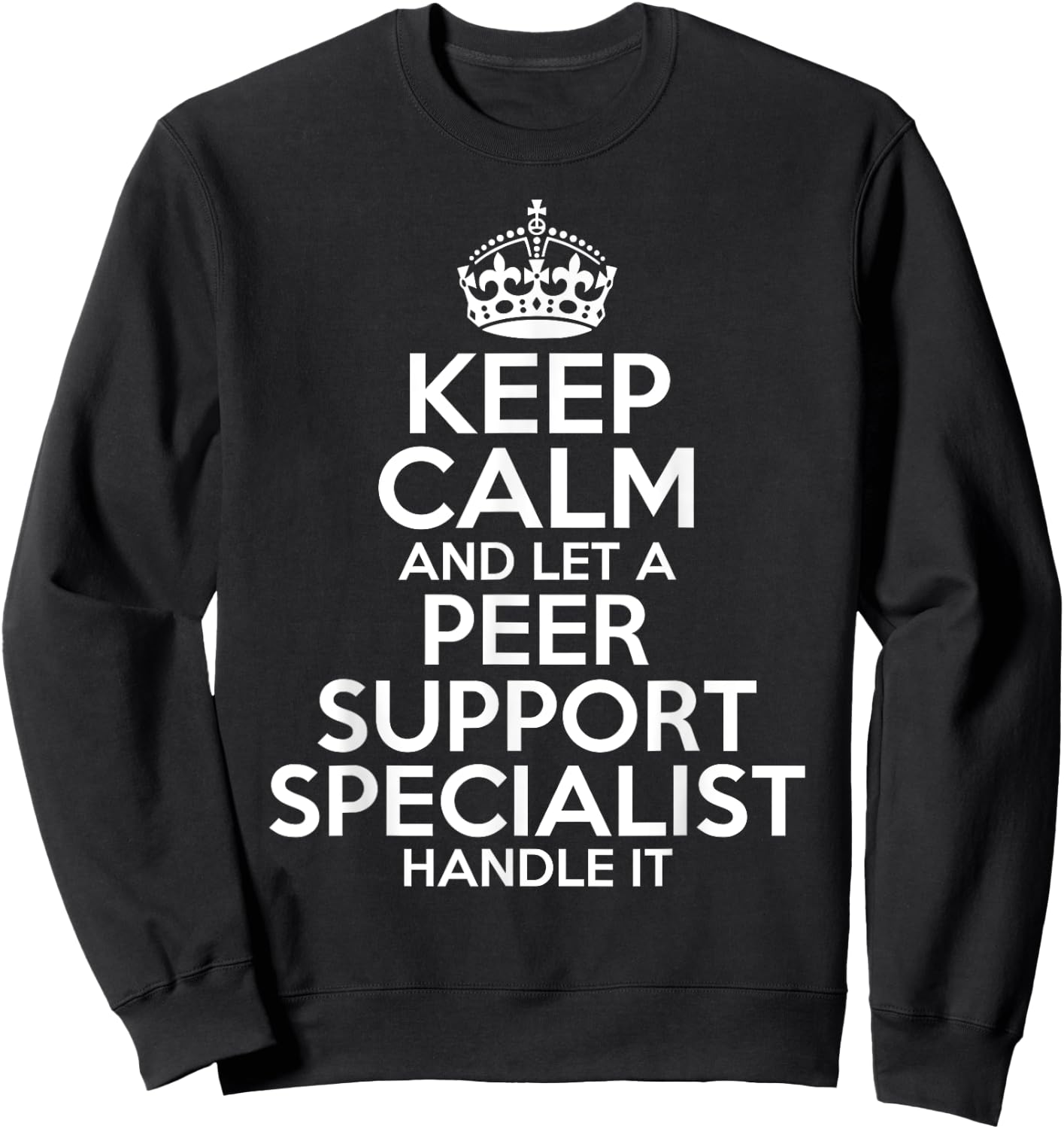 PEER SUPPORT SPECIALIST Gift Funny Job Profession Birthday Sweatshirt - Sweatshirt | Black