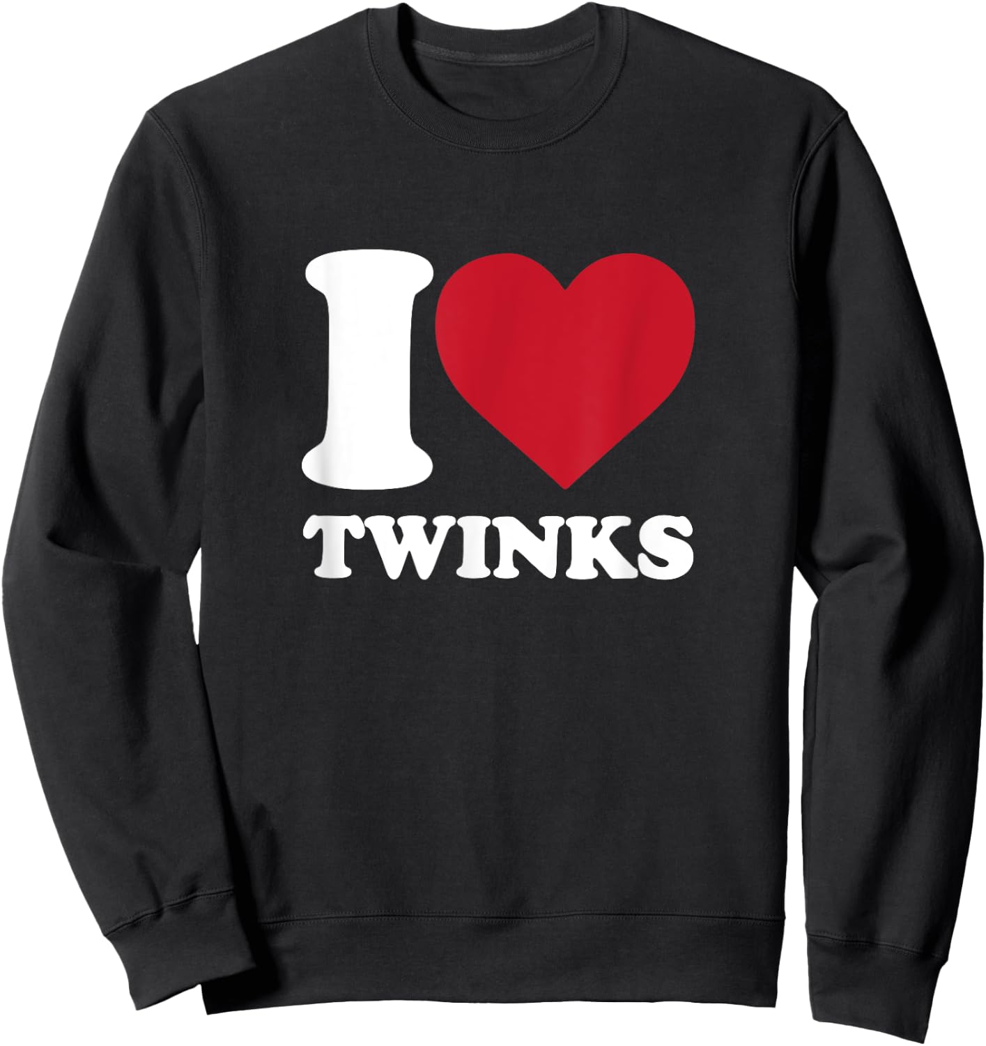 I Love Twinks - I Heart Twinks Sweatshirt - Sweatshirt | Black