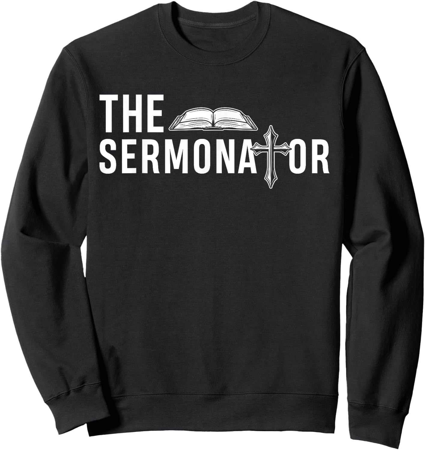 Funny The Sermonator Funny Minister Clergy Pastor Sweatshirt - Sweatshirt | Black