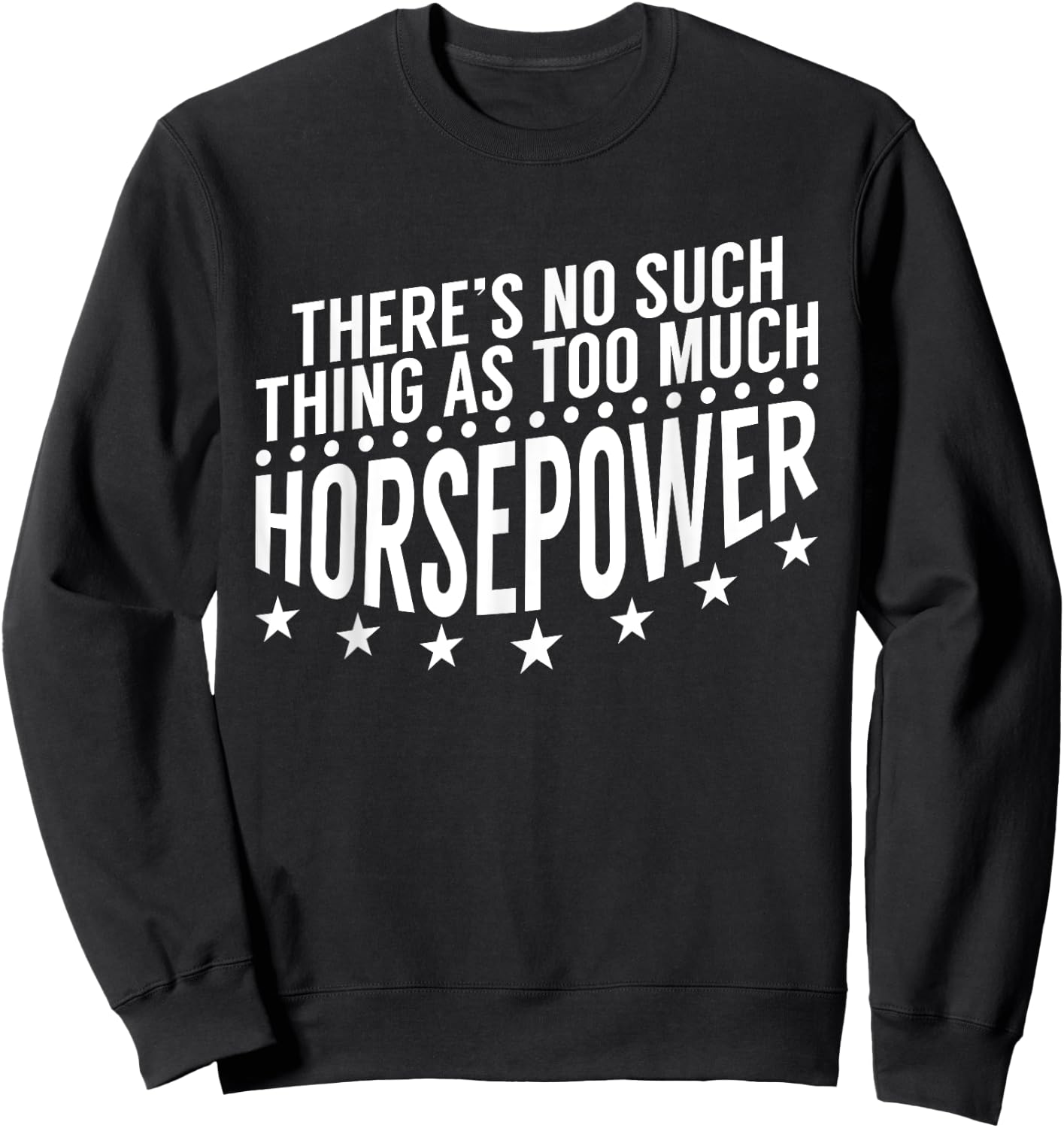 There'S No Such Thing As Too Much Horsepower Mechanic Sweatshirt - Sweatshirt | Black