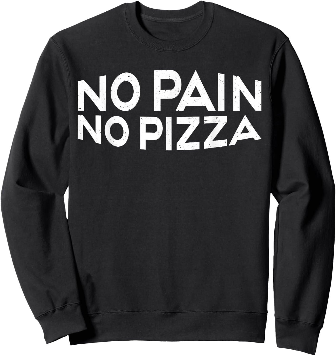 No Pain No Pizza Sweatshirt - Sweatshirt | Black