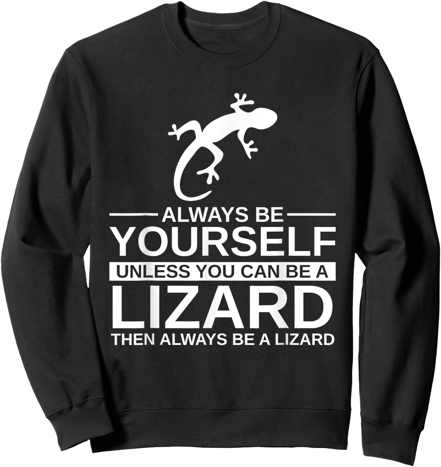 Always Be Yourself Lizard Gift Women Monitor Gecko Sweatshirt - Sweatshirt | Black