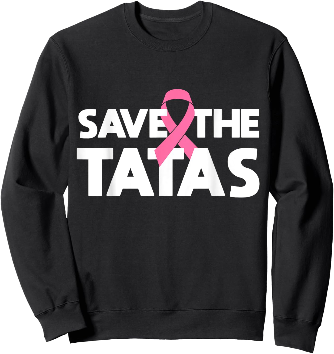 Save The Tatas - Fighting Breast Cancer Sweatshirt - Sweatshirt | Black