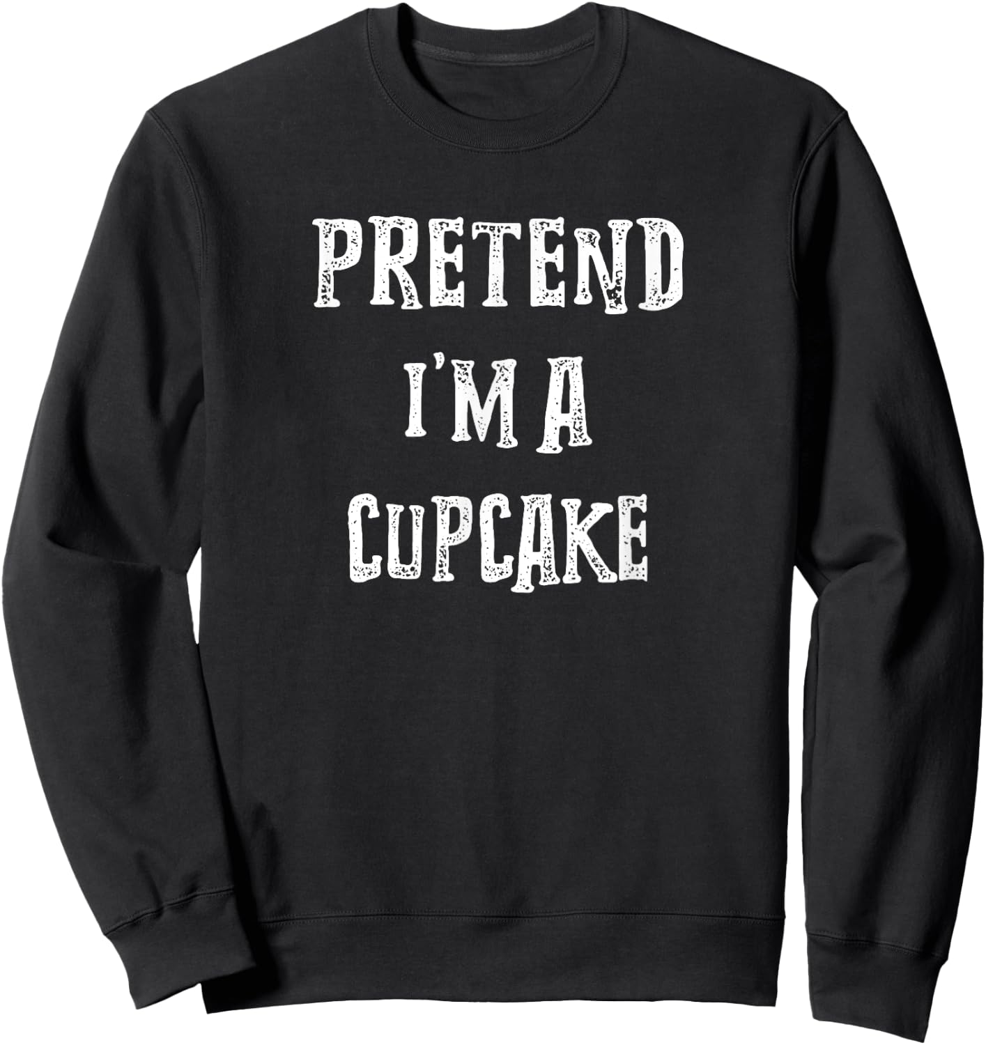 Pretend I'm A Cupcake Halloween Costume Couples Matching Sweatshirt - Sweatshirt | Black