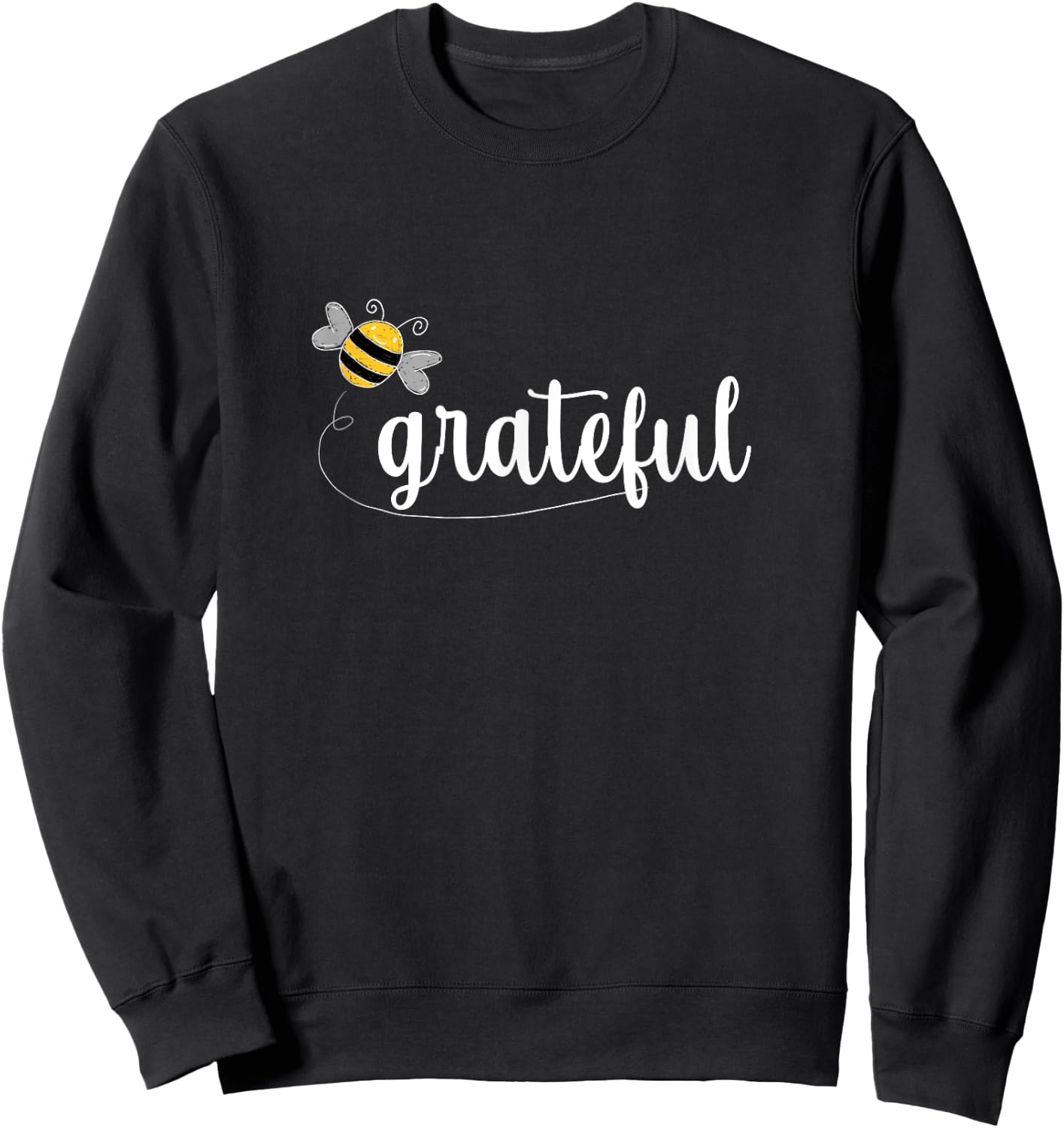 Bee Grateful! | Gratitude, Mindfulness, Positivity, Kind Sweatshirt - Sweatshirt | Black