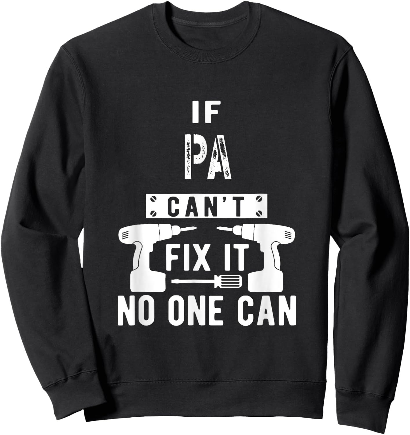 Unique Christmas Birthday Father's Day Gifts Shop If Pa Can't Fix It No One Can Grandpa Sweatshirt - Sweatshirt | Black