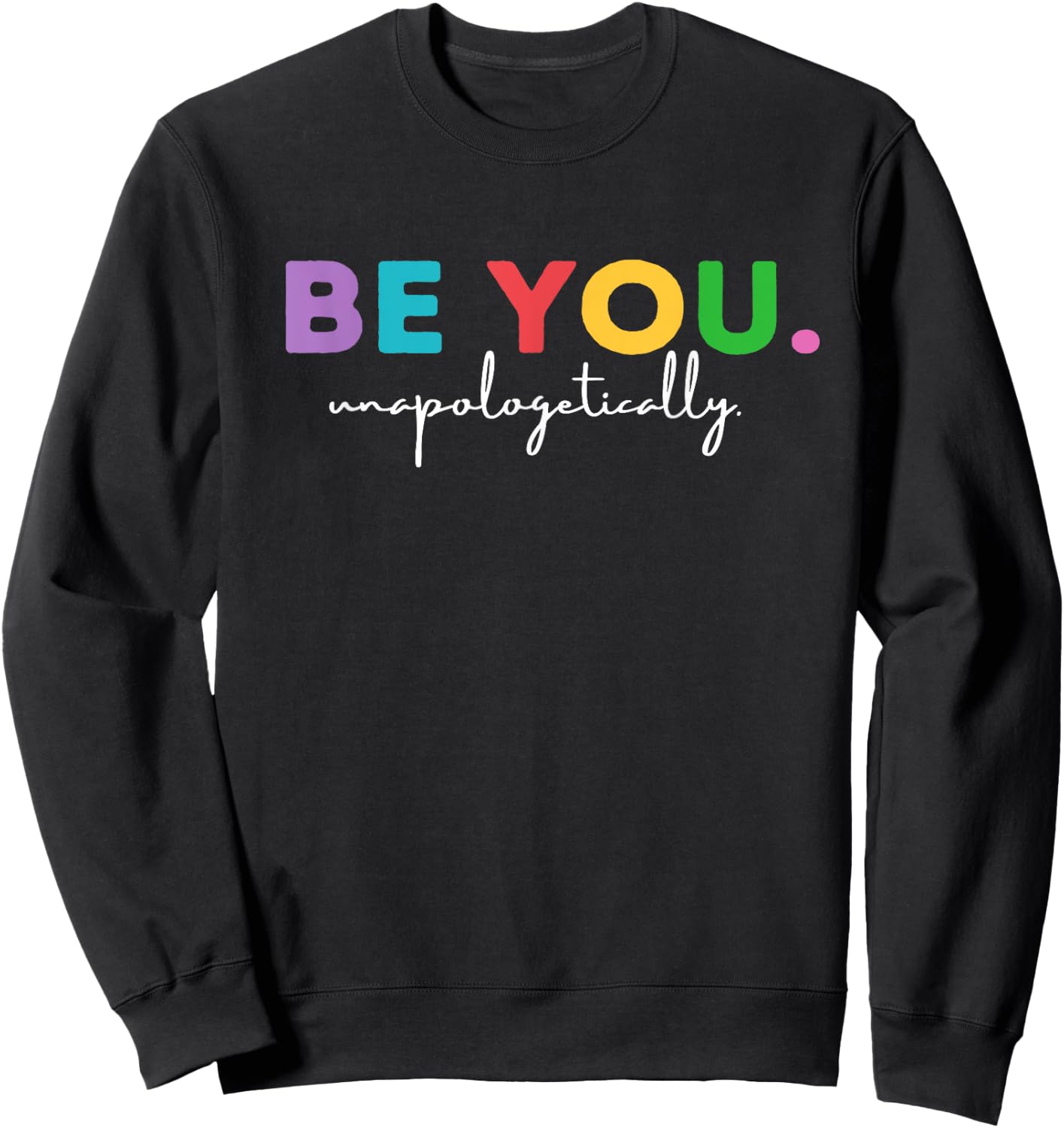 Be You Shirt, Love Yourself Shirt, Faith Shirt Yoga Sweatshirt - Sweatshirt | Black