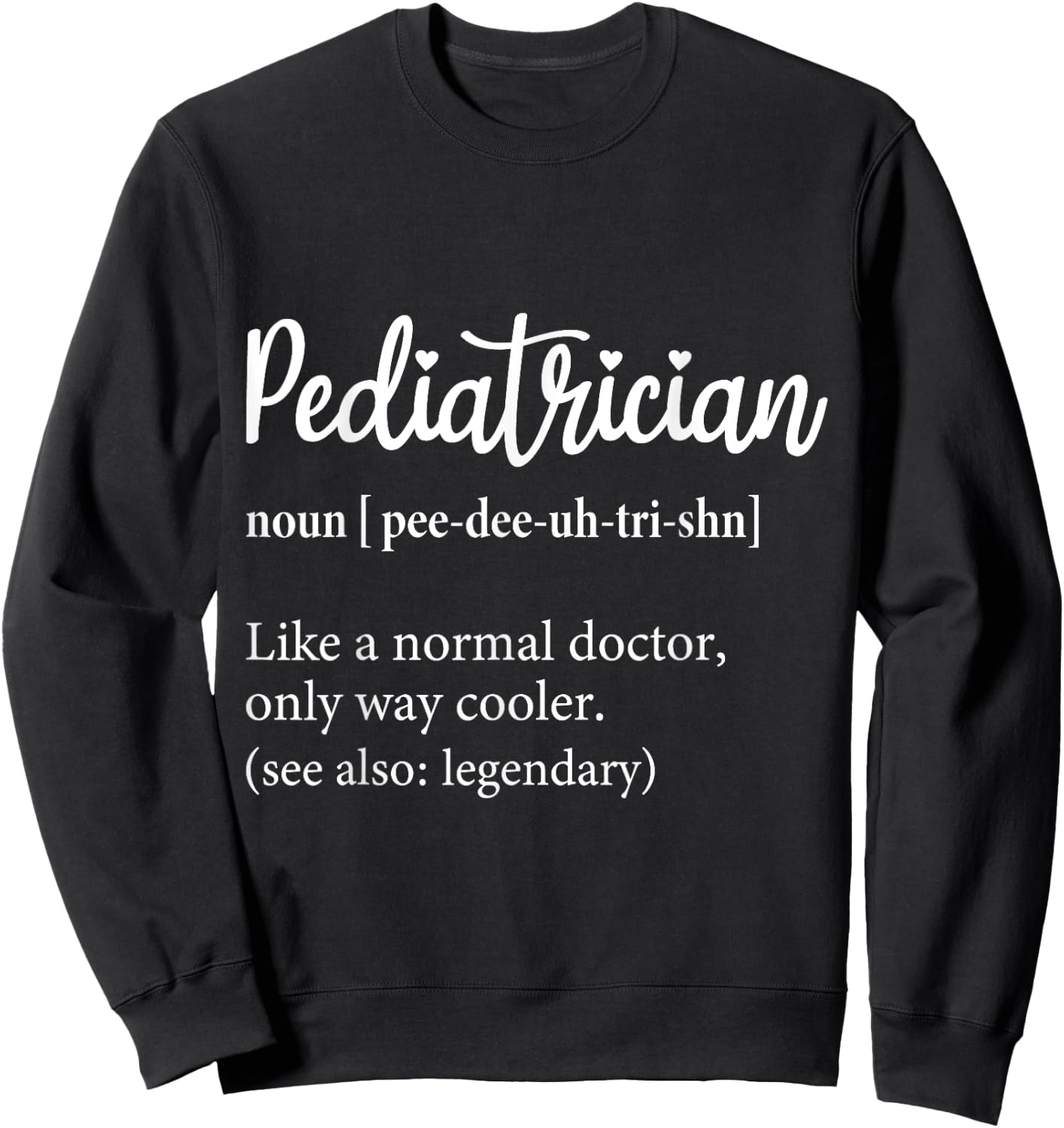 Pediatrician Definition Match Day Pediatric Doctor 2025 peds Sweatshirt - Sweatshirt | Black