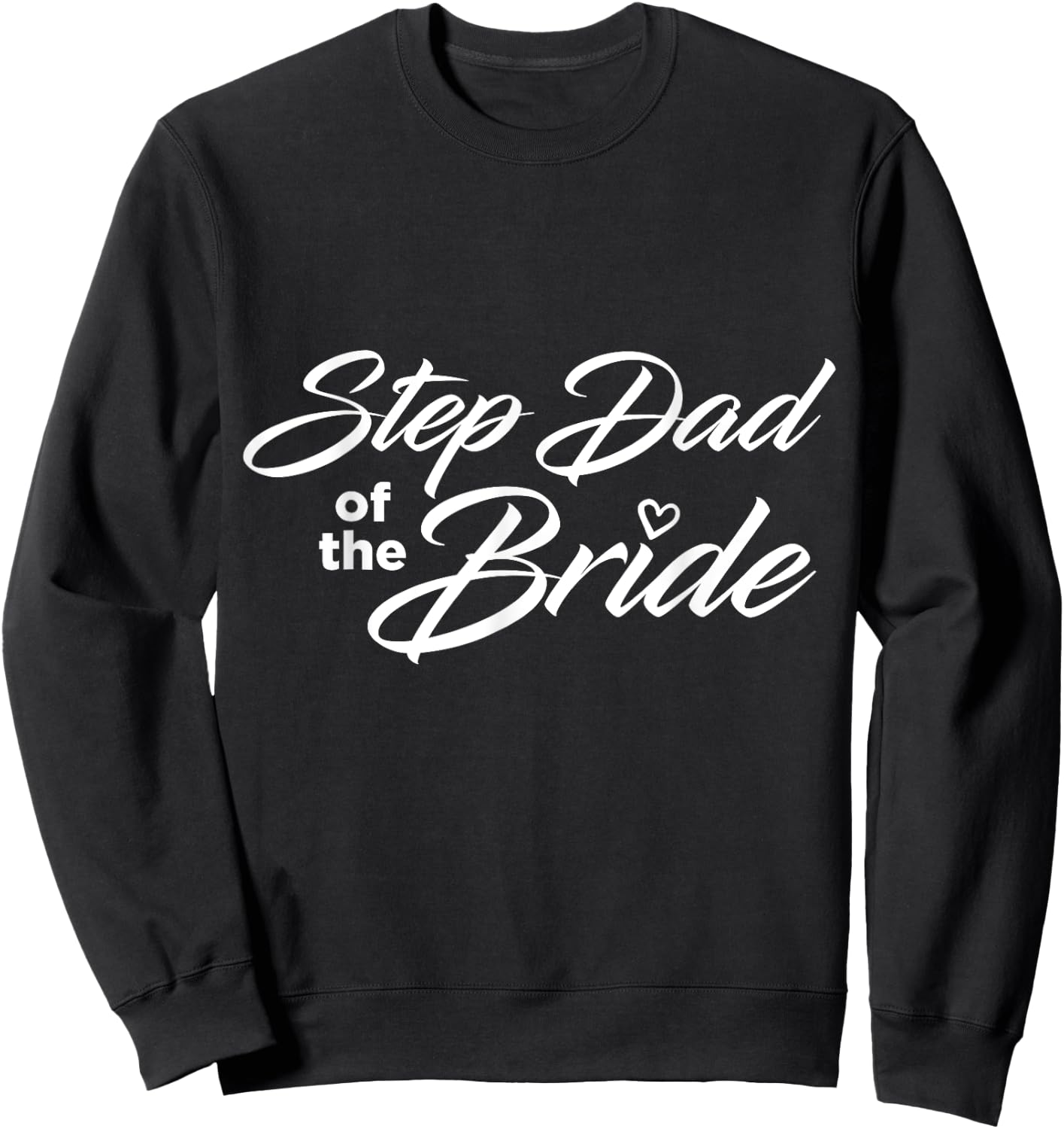 Step Dad Of The Bride Wedding Party Sweatshirt - Sweatshirt | Black