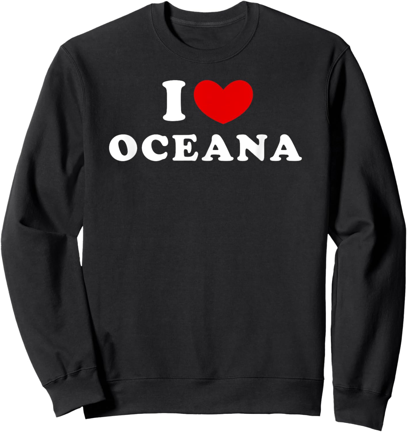 I Love Oceana, I Heart Oceana Sweatshirt - Sweatshirt | Black