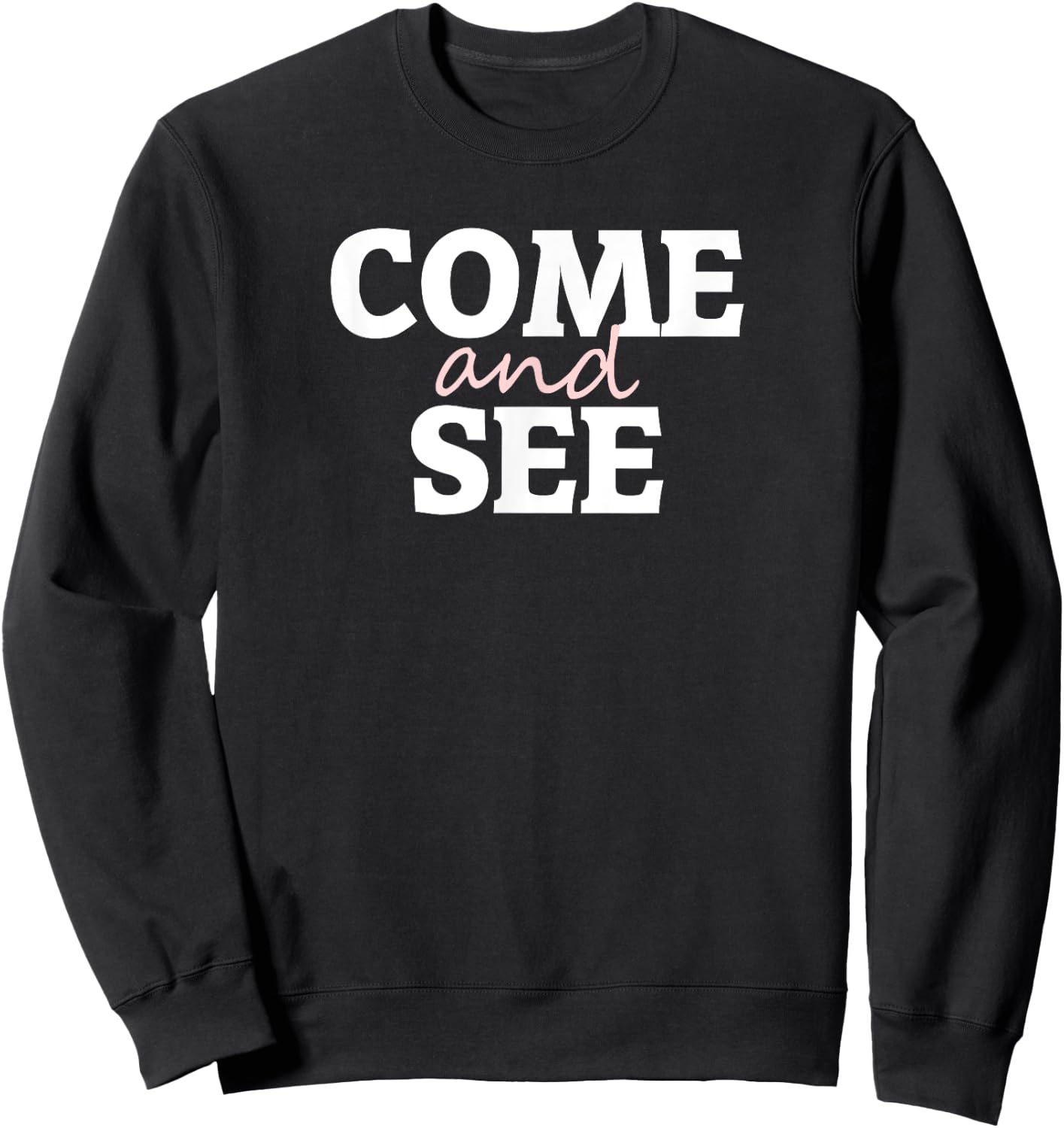 Come and See Sweatshirt - Sweatshirt | Black