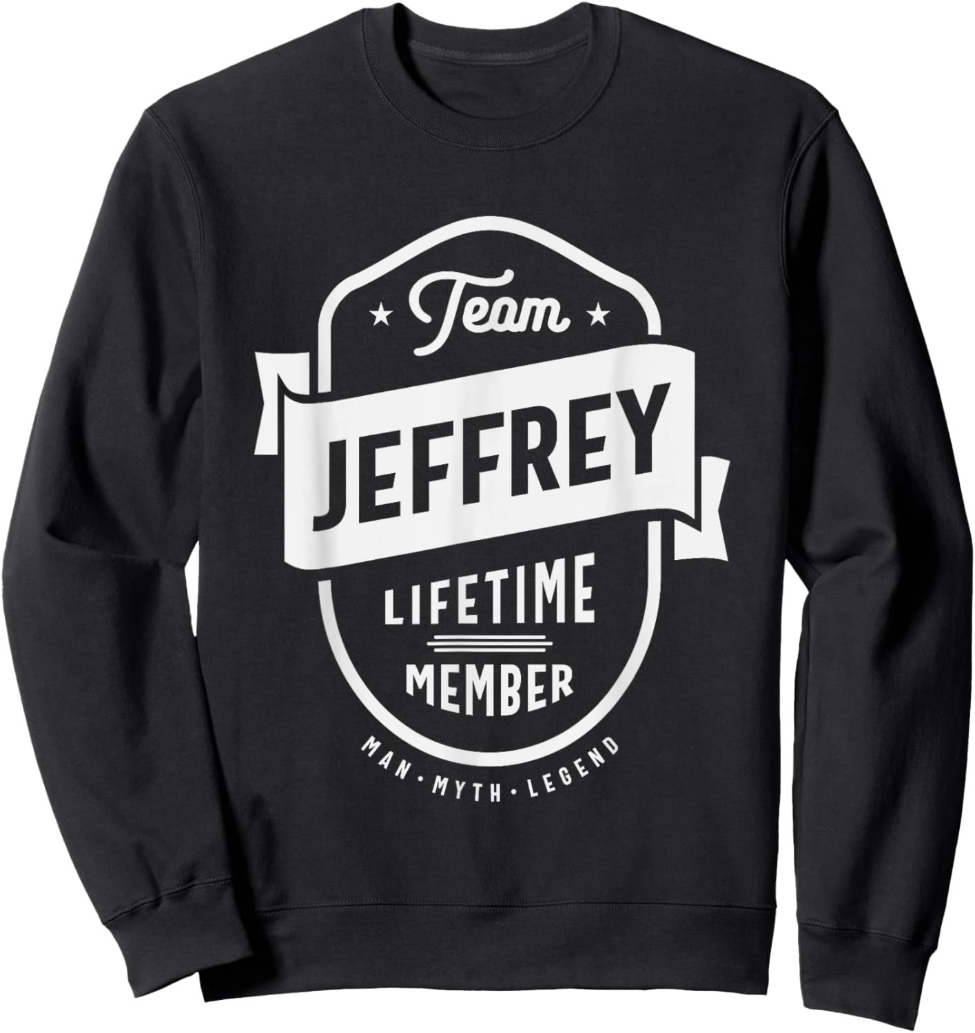 Team Jeffrey Lifetime Member Funny Name Jeffrey Sweatshirt - Sweatshirt | Black