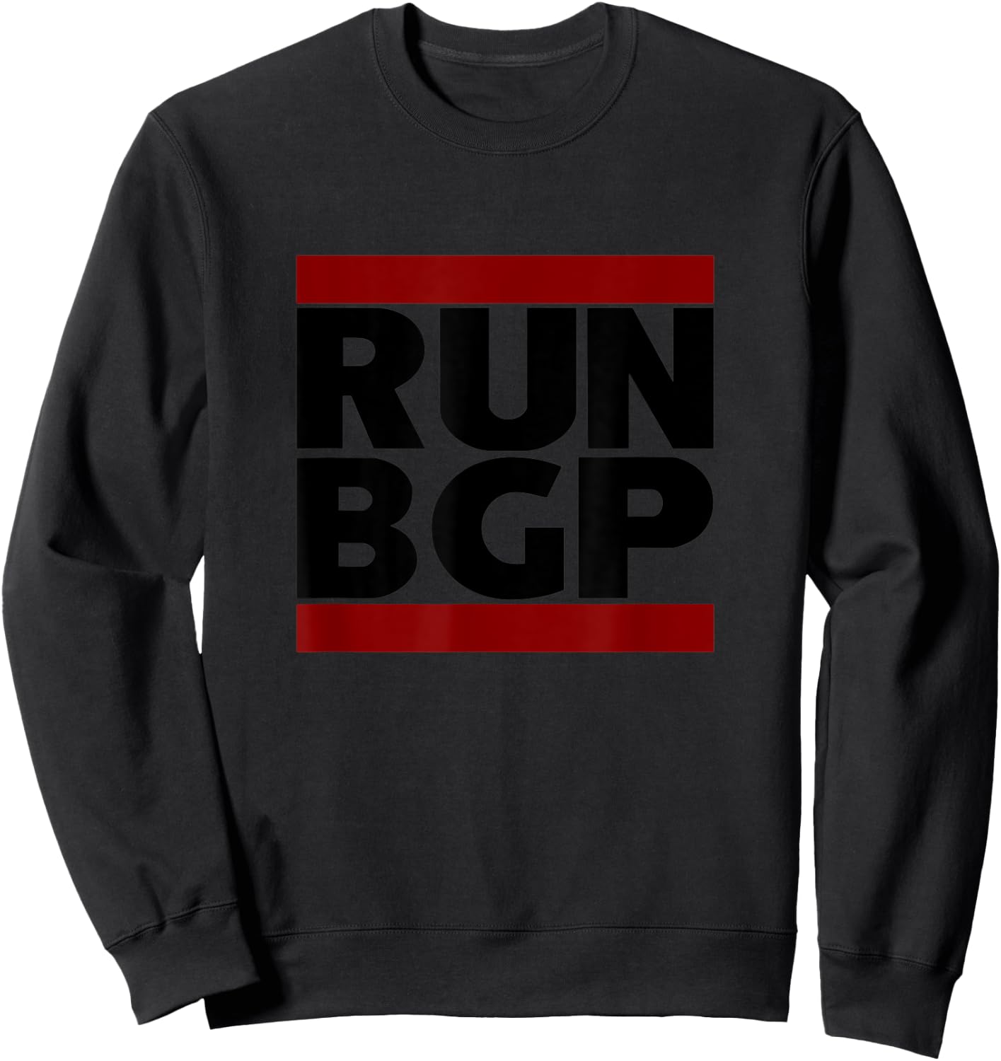 Run BGP Funny Network Engineer Geeky Nerd Sweatshirt - Sweatshirt | Black
