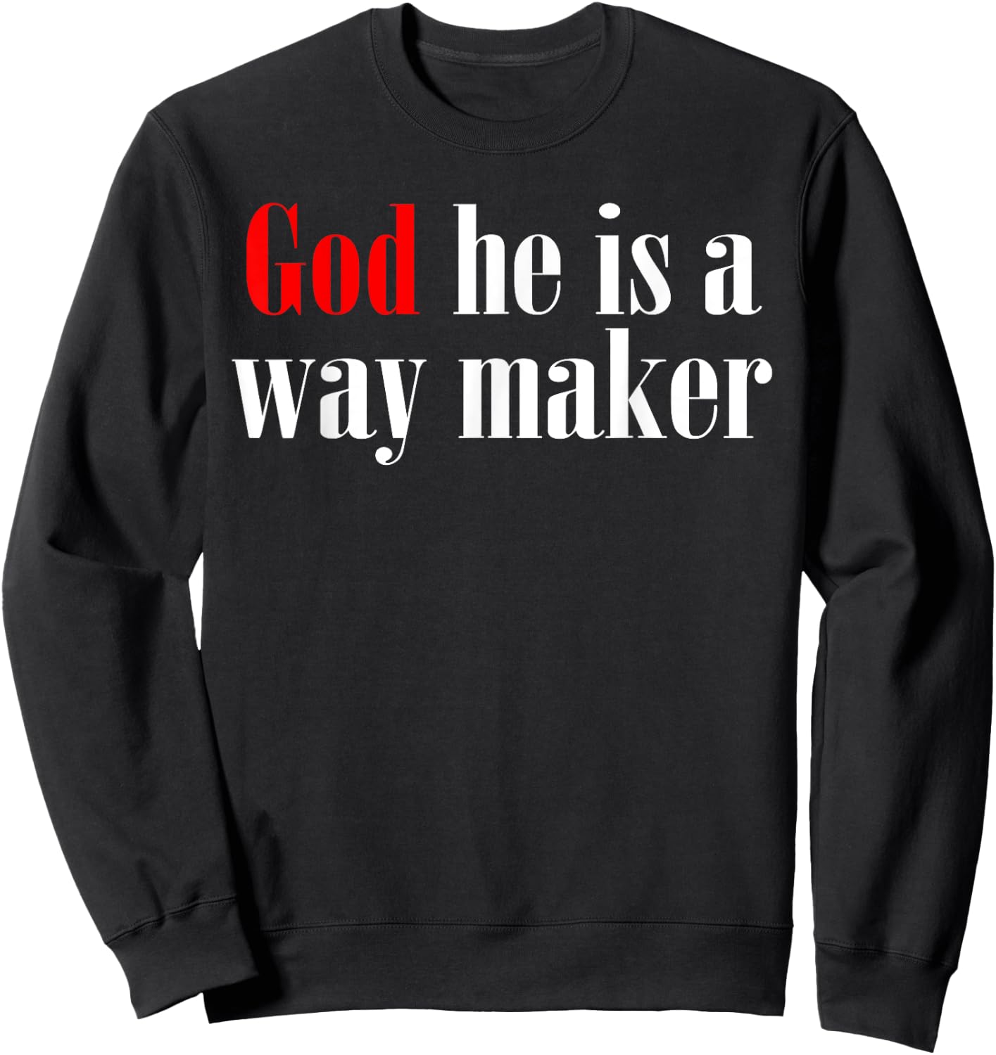 God He Is A Way Maker Sweatshirt - Sweatshirt | Black