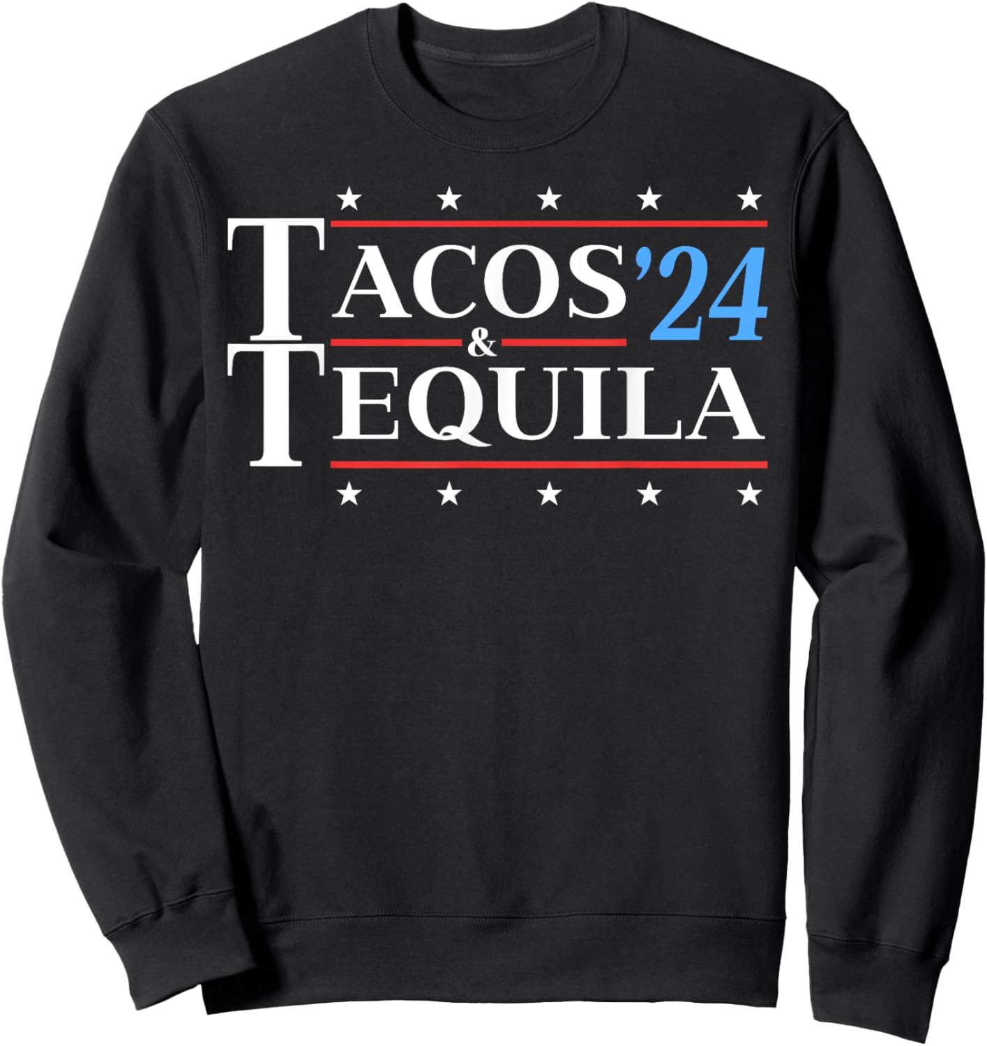 Tacos & Tequila '24 Funny Presidential Election 2024 Parody Sweatshirt - Sweatshirt | Black