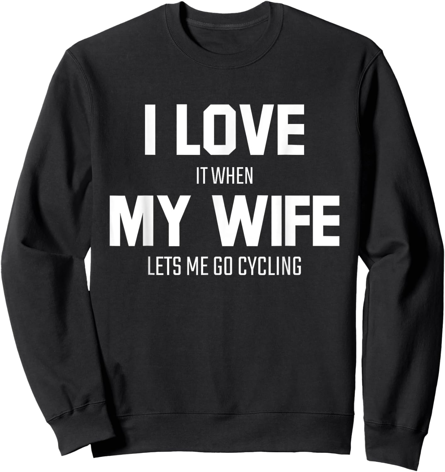Cycling Husband Humor Sarcastic Funny Sports Lovers Gifts Sweatshirt - Sweatshirt | Black