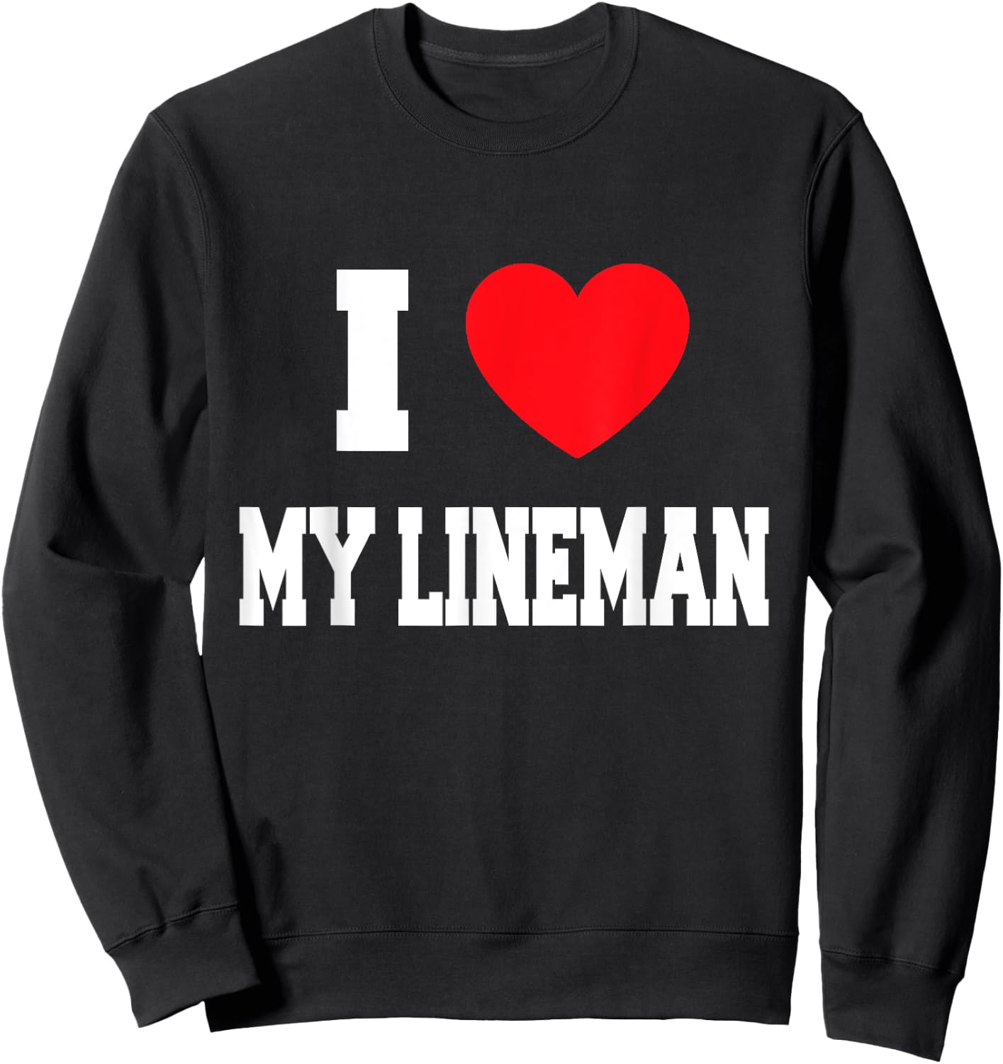 I Love my lineman Sweatshirt - Sweatshirt | Black