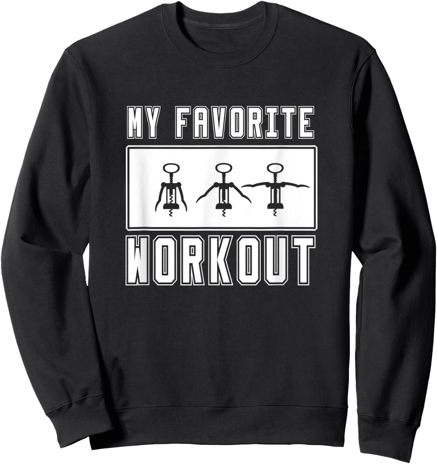 Corkscrew Daily workout Wine, my favorite workout Sweatshirt - Sweatshirt | Black