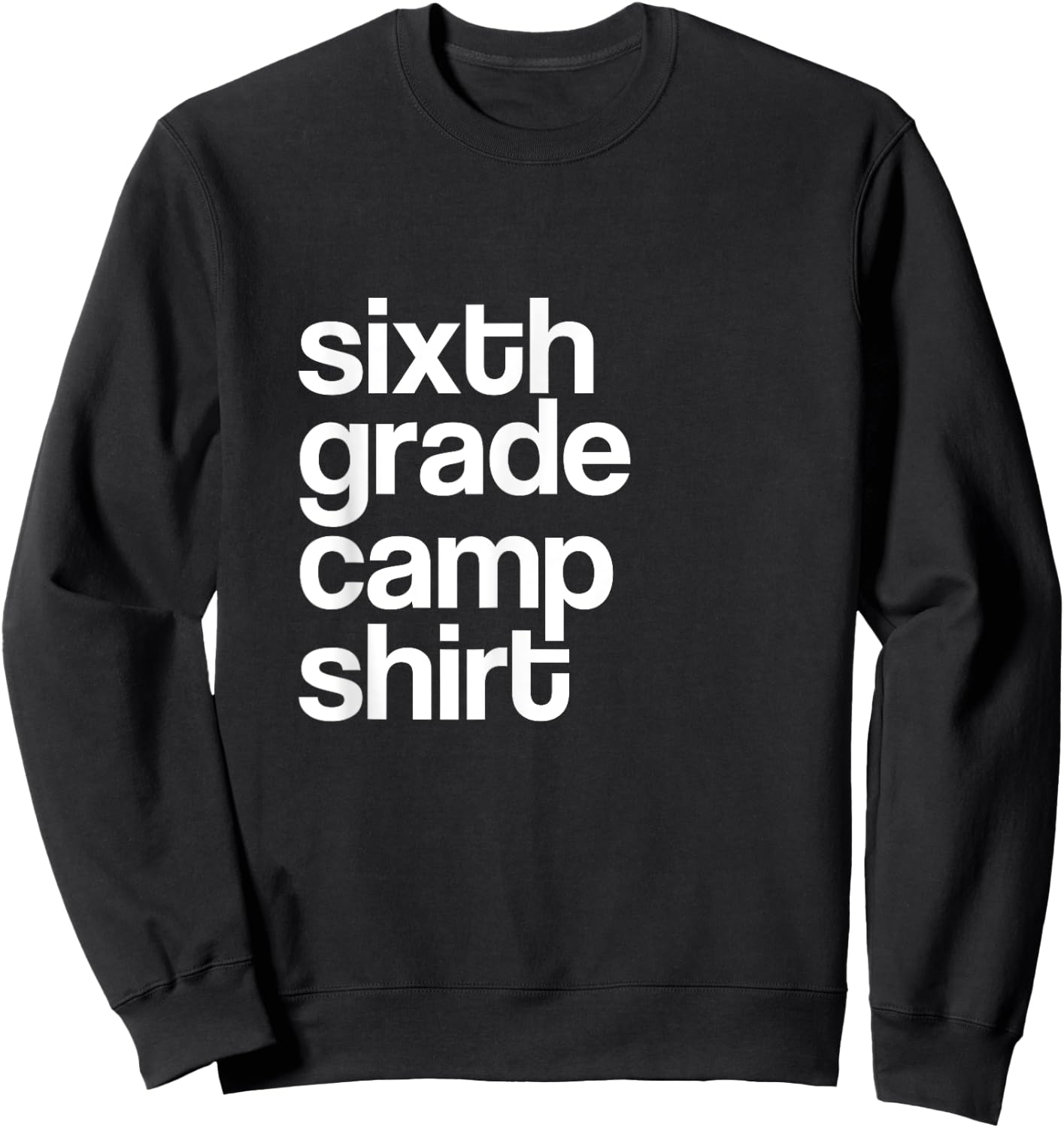 6th Sixth Grade Camp Counselor Camper Teacher Chaperone Sweatshirt - Sweatshirt | Black