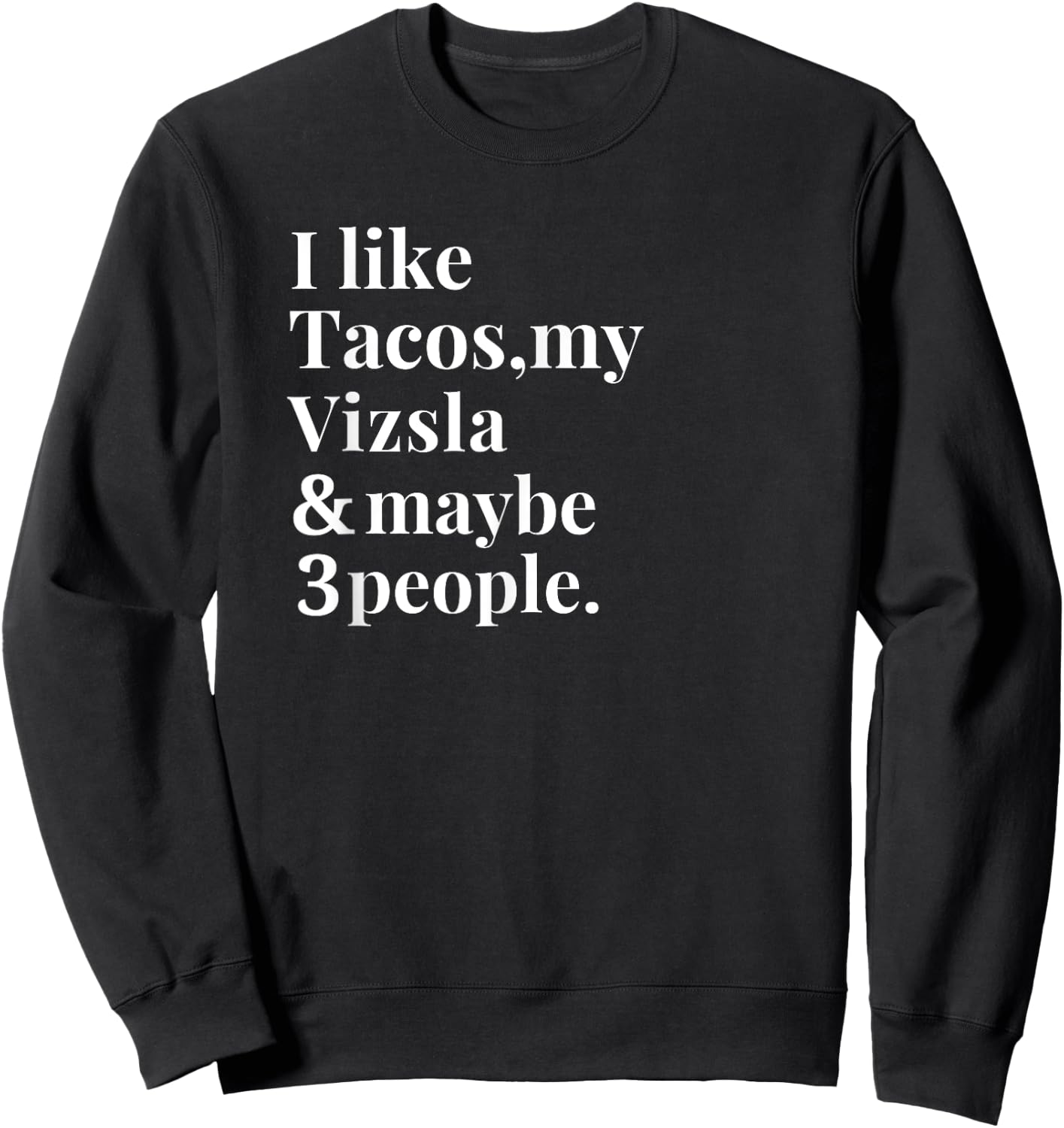 Vizsla Dad Mom Owner Dog Tacos Lover Women Men Gift Sweatshirt - Sweatshirt | Black