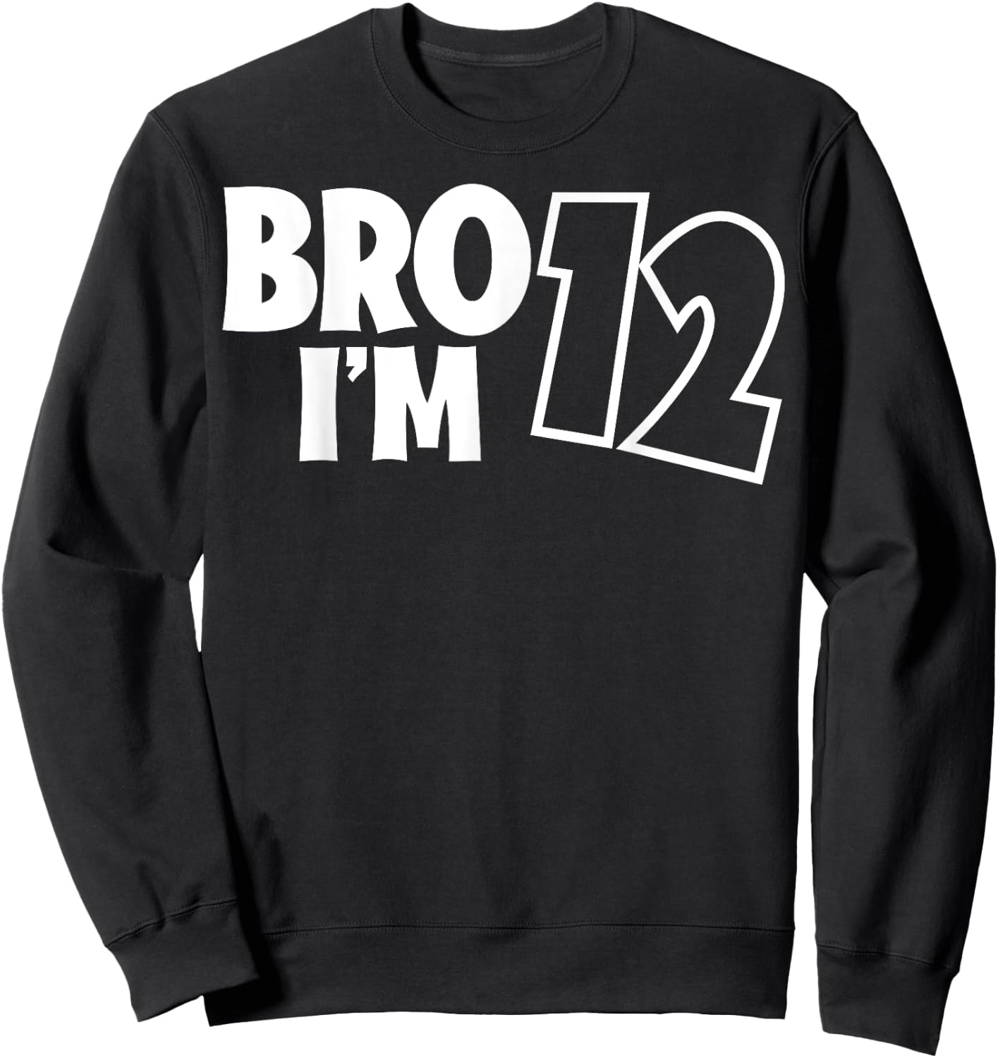 Girls and Boys - Bro, It´s My 12th Birthday - I´m Twelve Sweatshirt - Sweatshirt | Black