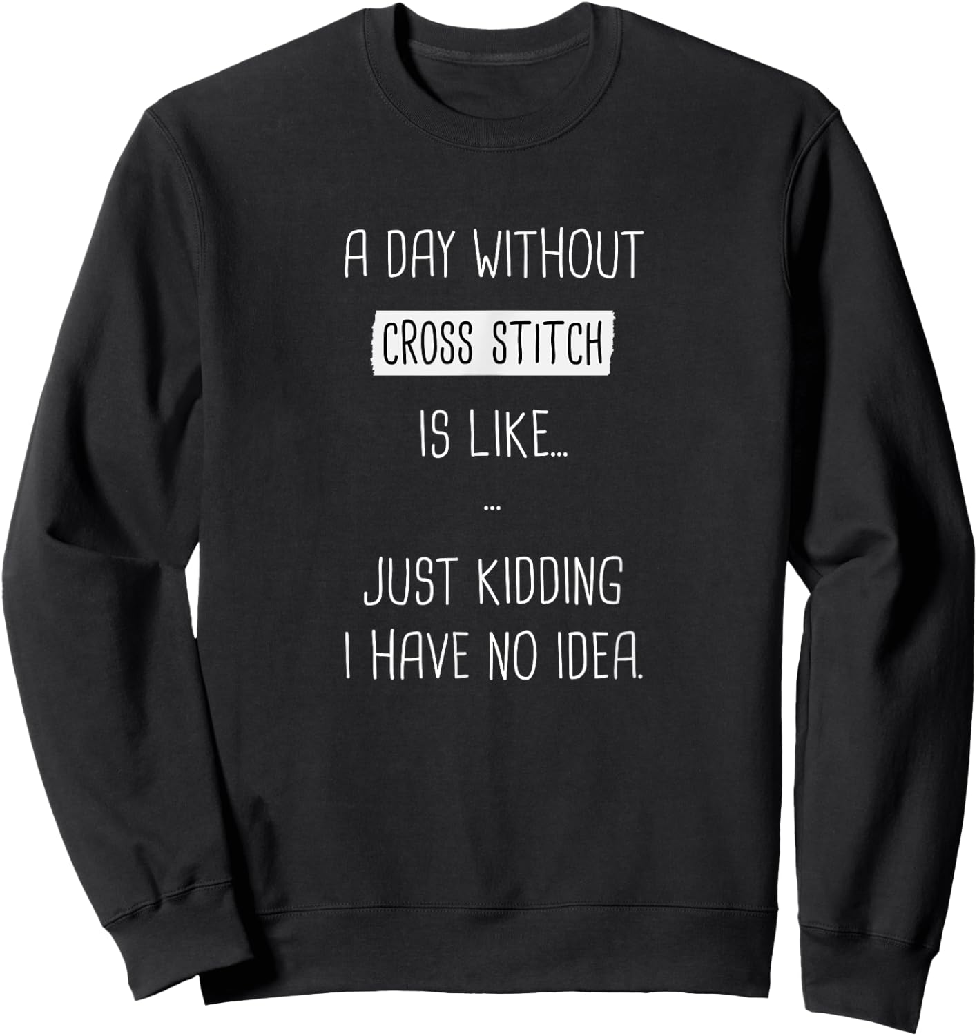Funny Cross Stitch T Shirt - Cross Stich Sweatshirt - Sweatshirt | Black