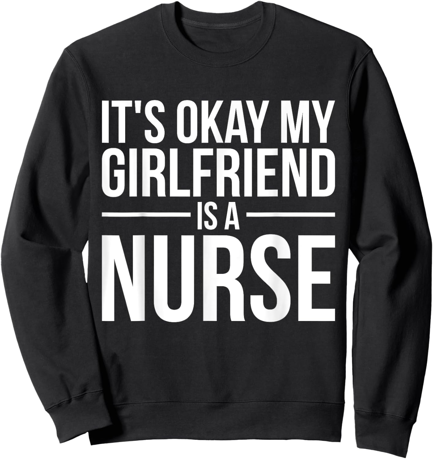 My Girlfriend Is A Nurse Nursing RN LPN CNA Practitioner Sweatshirt - Sweatshirt | Black