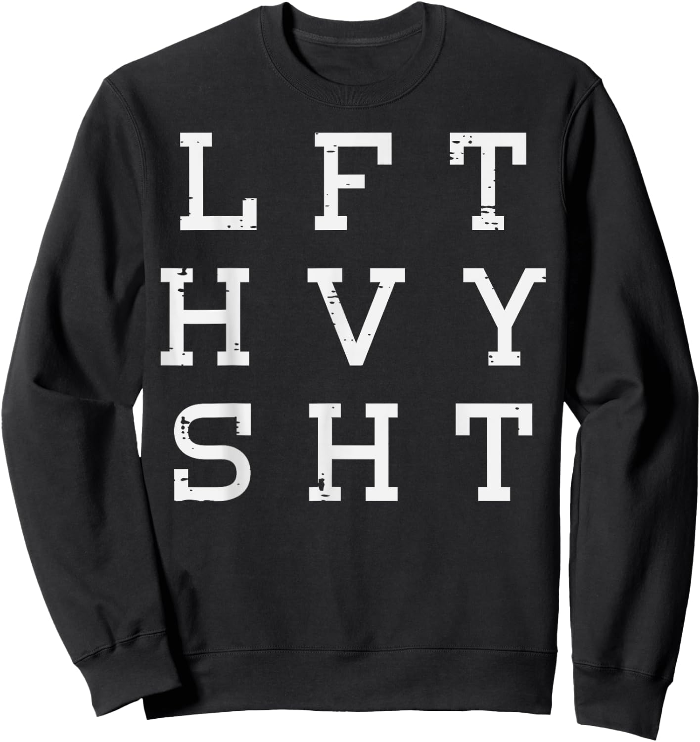 Gym Lift Heavy Sht Workout Weightlifting Deadlift Men Women Sweatshirt - Sweatshirt | Black