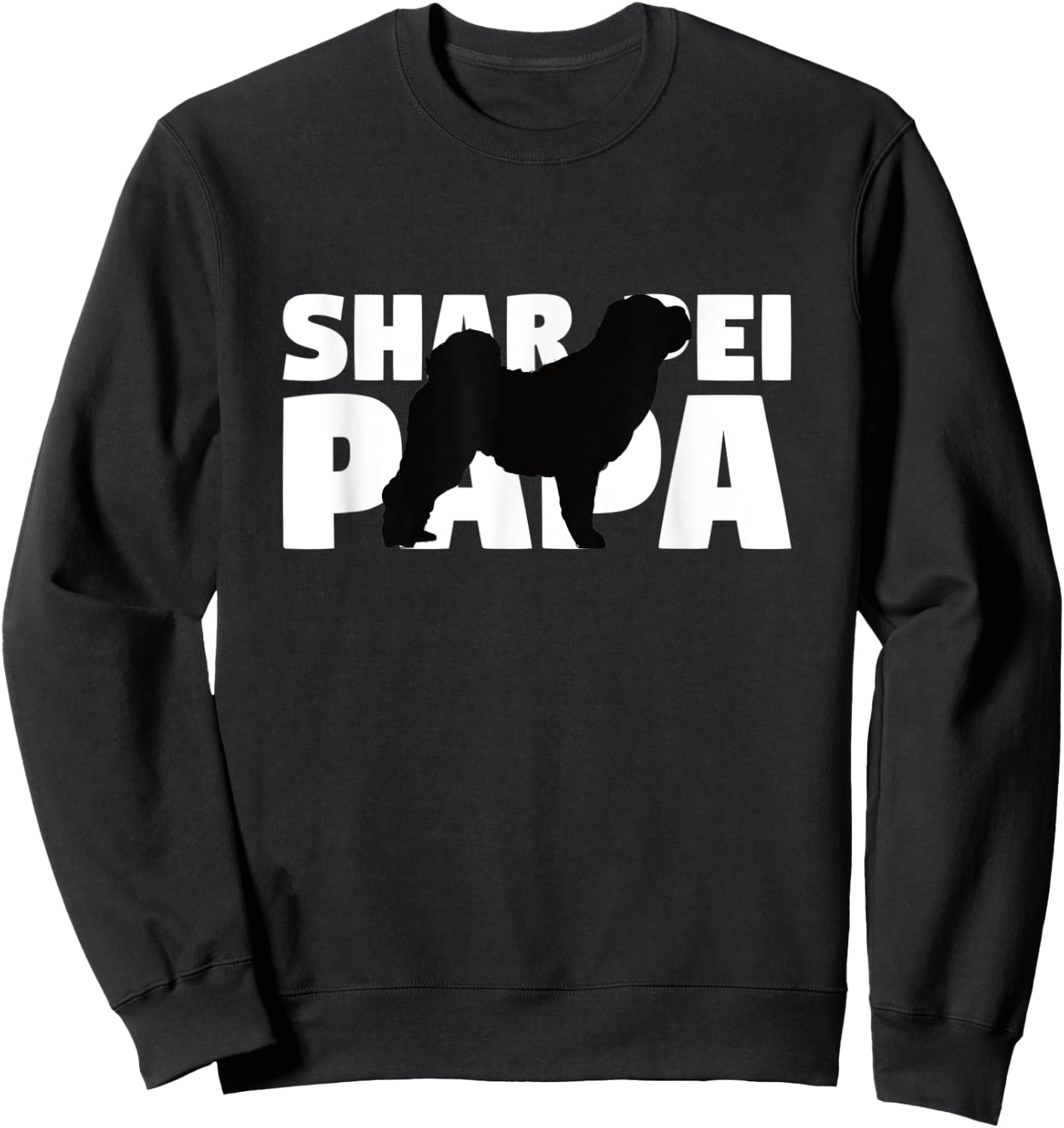 Shar Pei Gift Dog Dad Shar Pei Papa Men Women Kids Sweatshirt - Sweatshirt | Black