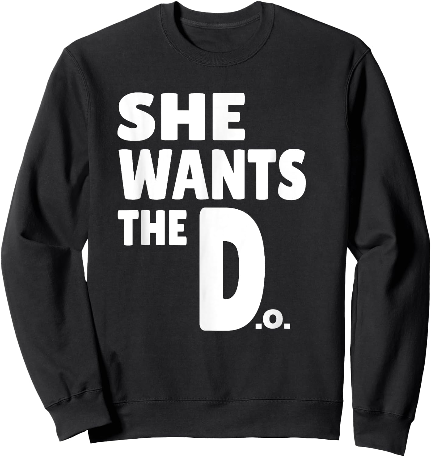 Funny Doctor of Osteopathic Medicine Gift Graduation Gifts Sweatshirt - Sweatshirt | Black