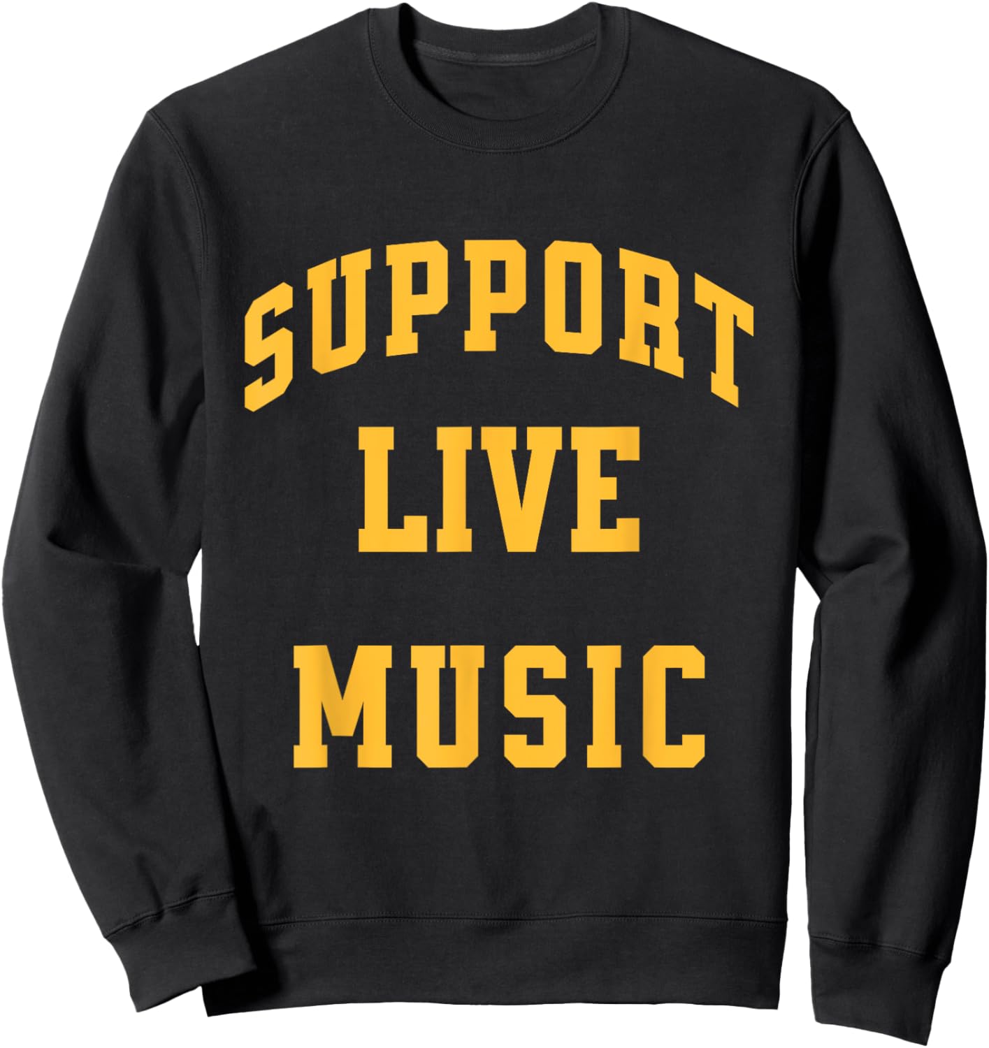 Support Live Music Concerts Local Bands Festivals Sweatshirt - Sweatshirt | Black