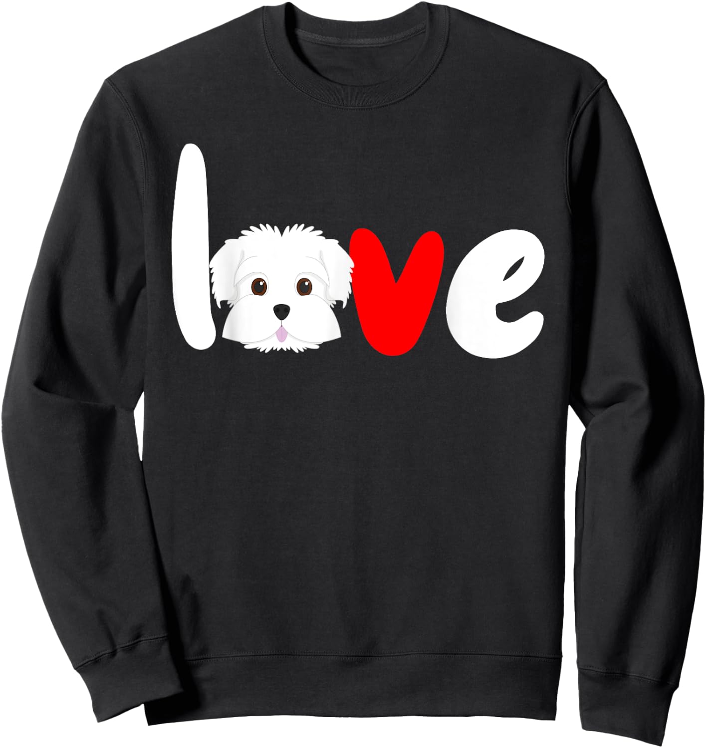 MALTESE DOG LOVE for valentine's day Sweatshirt - Sweatshirt | Black