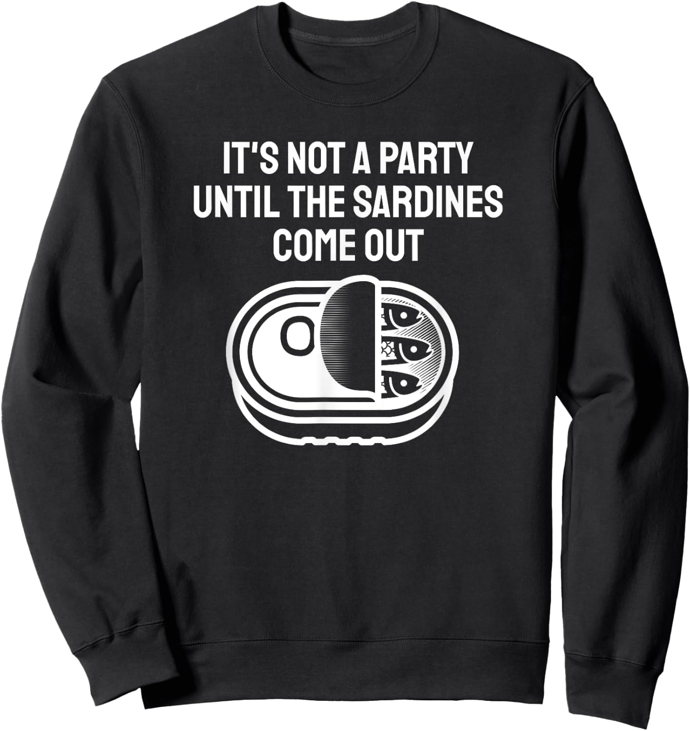 Funny Sardine Designs Black Party Fishing Sweatshirt - Sweatshirt | Black