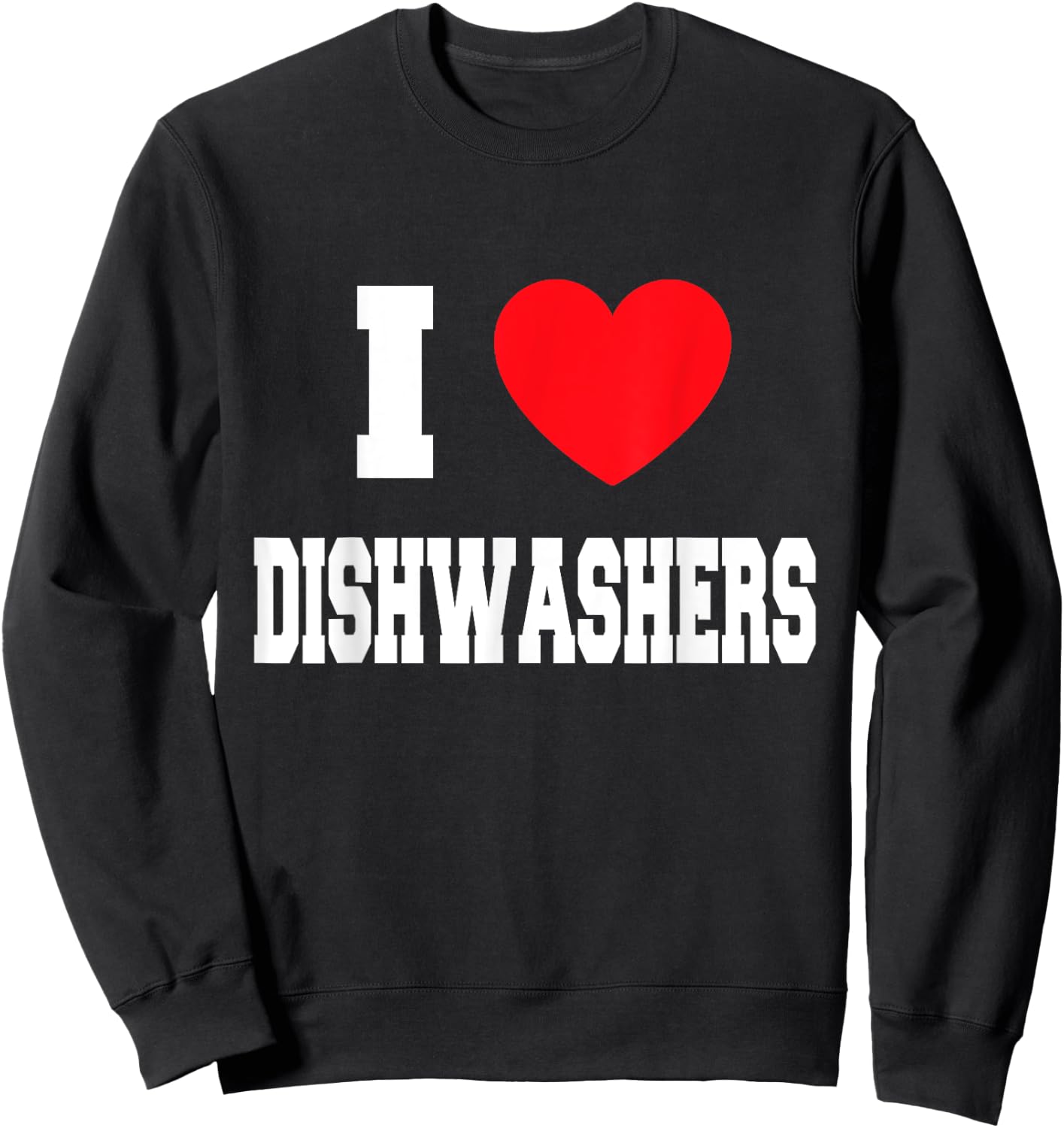 I Love dishwashers Sweatshirt - Sweatshirt | Black