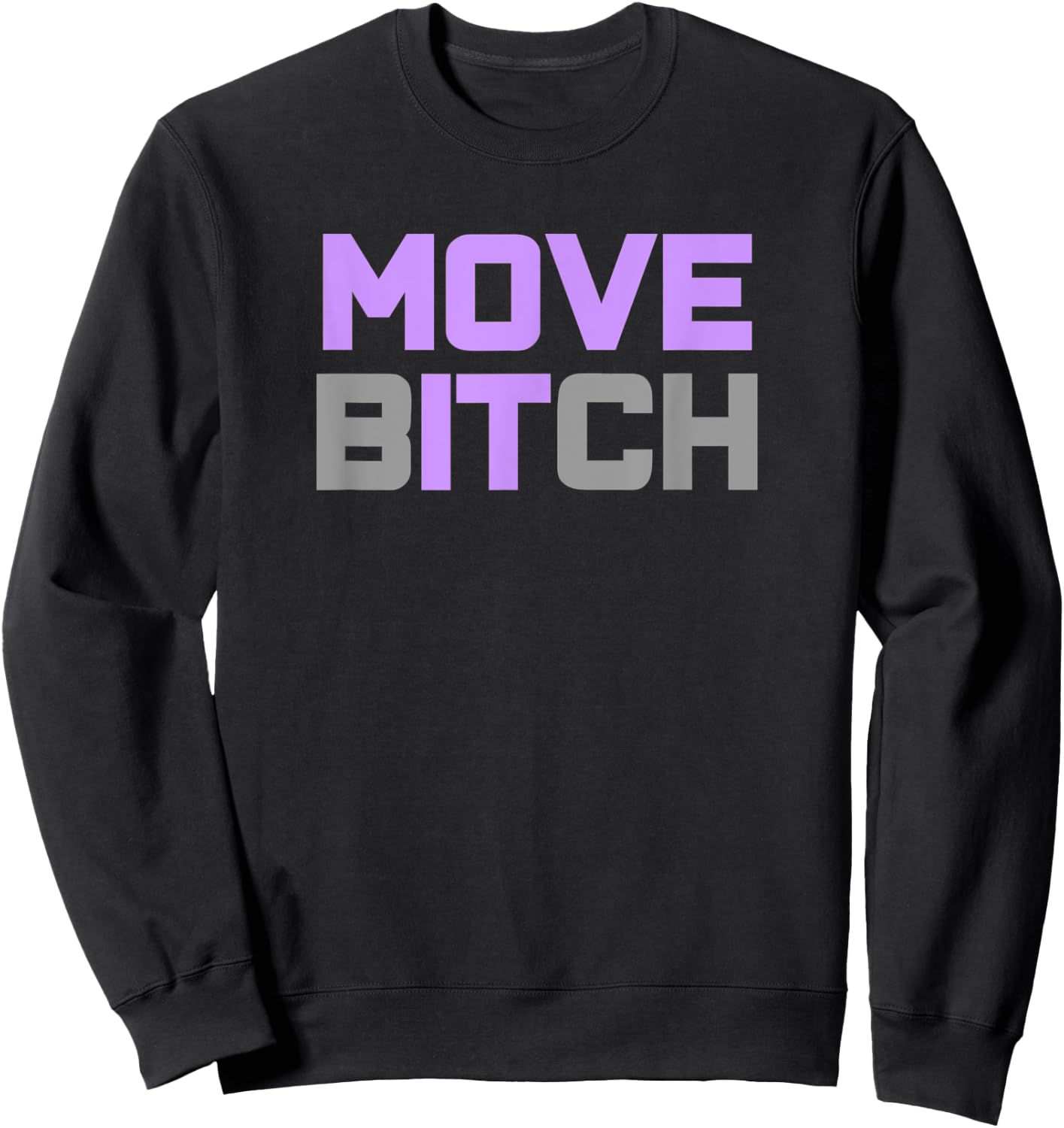 Move it, Move Bitch Workout Sweatshirt - Sweatshirt | Black