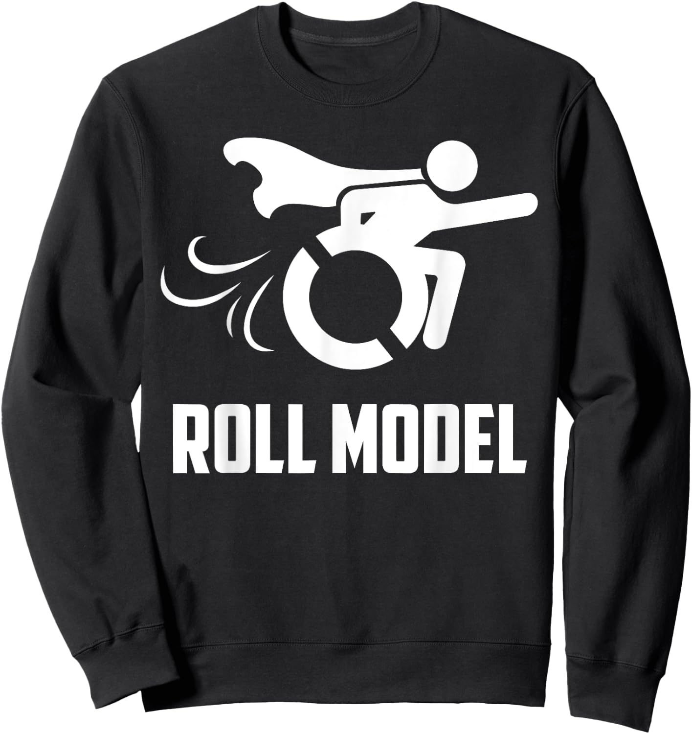 Cool Roll Model | Funny Handicapped Person Wheelchair Gift Sweatshirt - Sweatshirt | Black