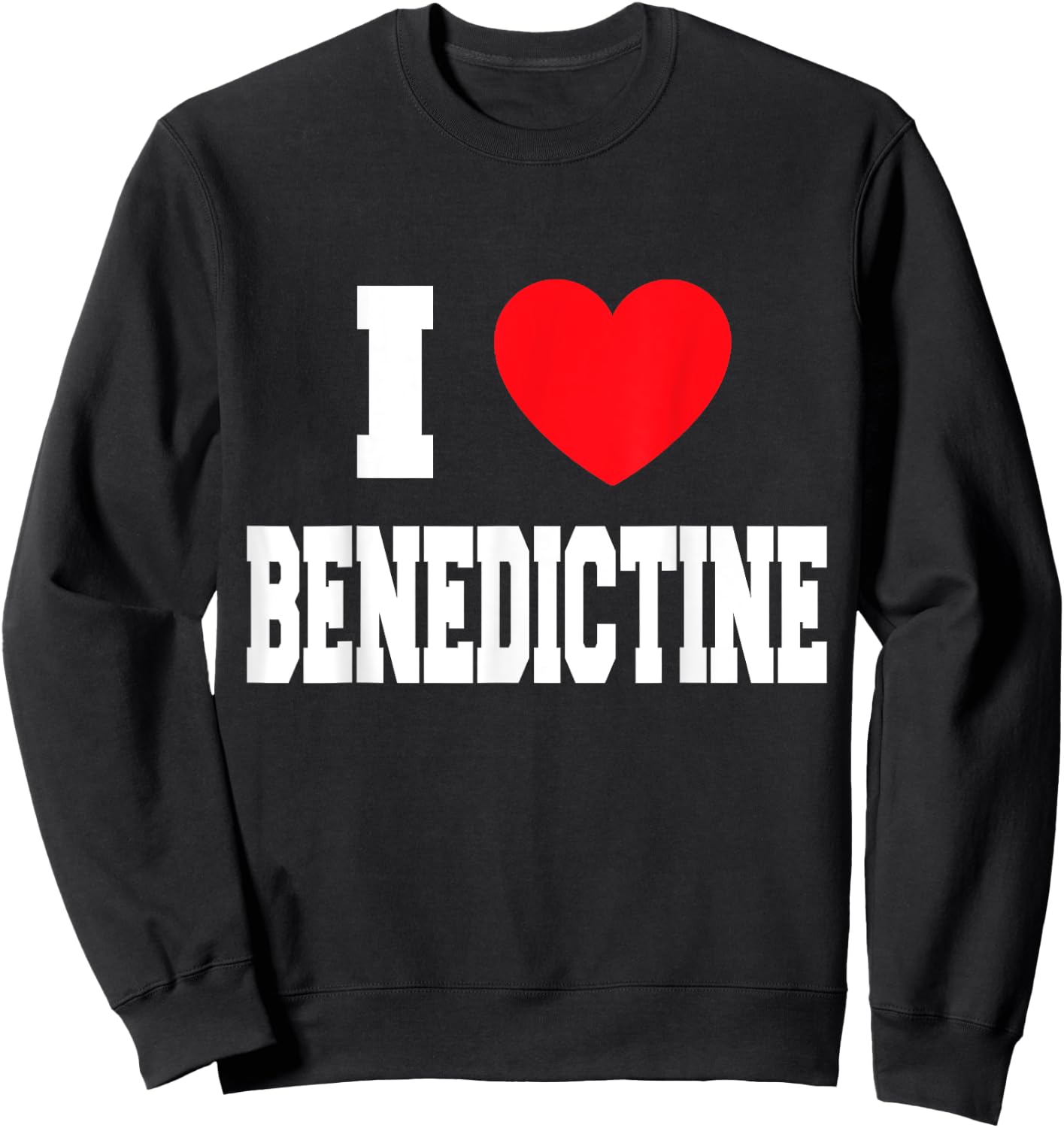 I Love Benedictine Sweatshirt - Sweatshirt | Black