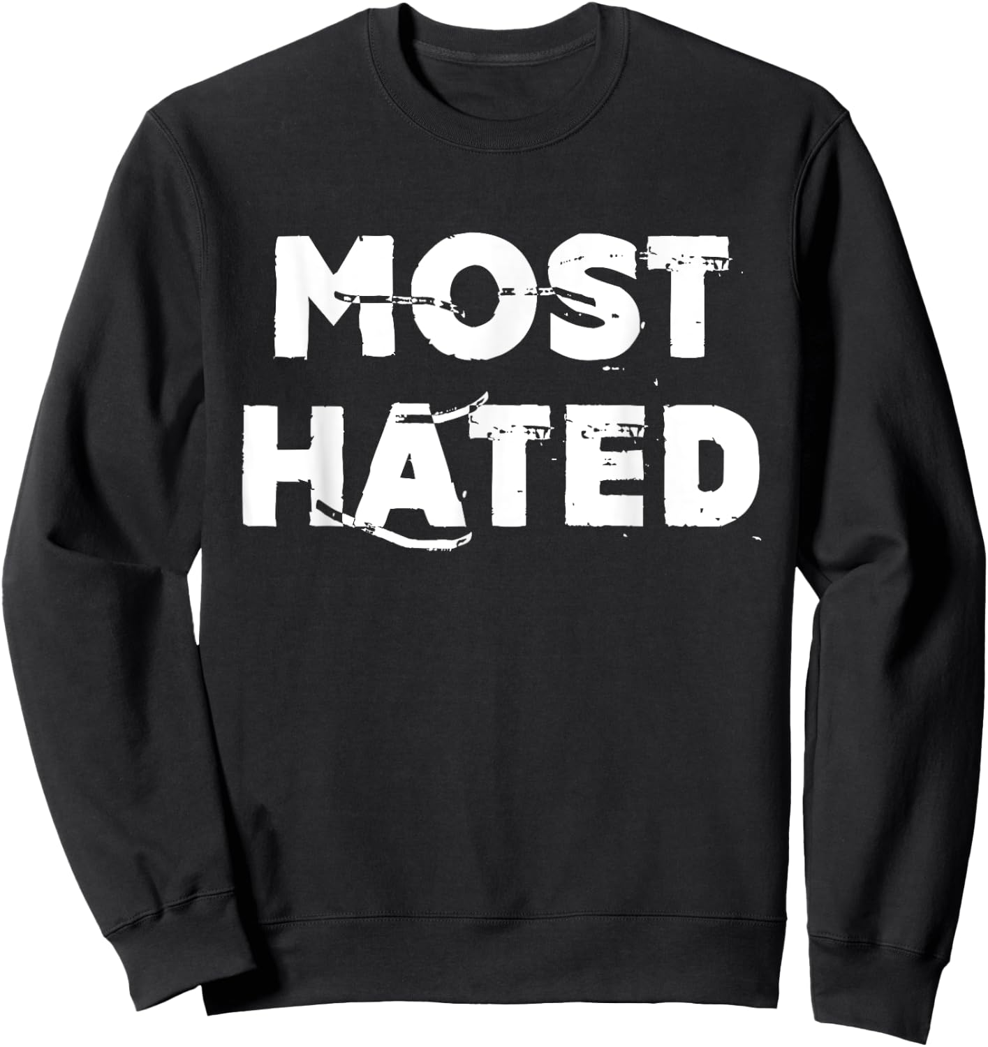 Most Hated Sweatshirt - Sweatshirt | Black