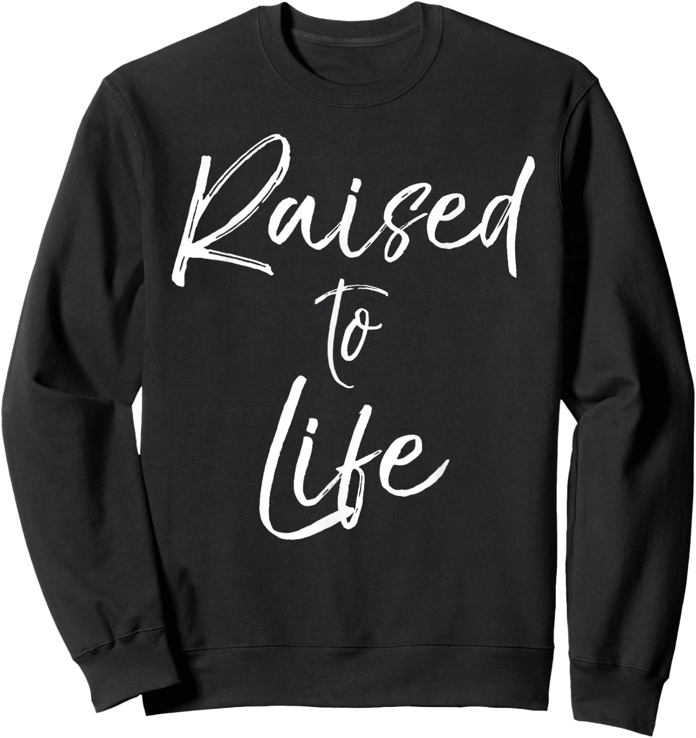 Cute Christian Baptism Gift New Believers Raised to Life Sweatshirt - Sweatshirt | Black