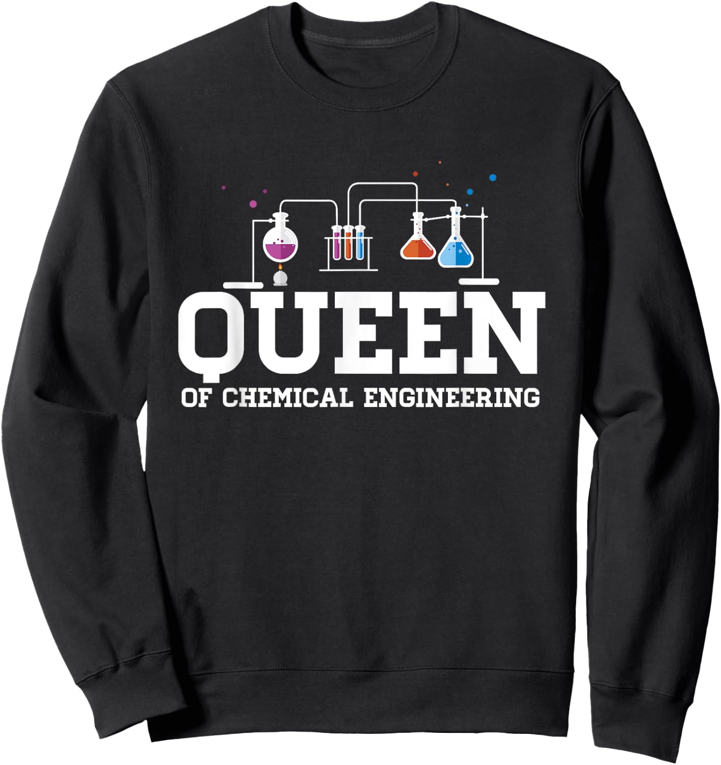Chemical Engineering Queen - Chemical Engineer Outfit Gift Sweatshirt - Sweatshirt | Black