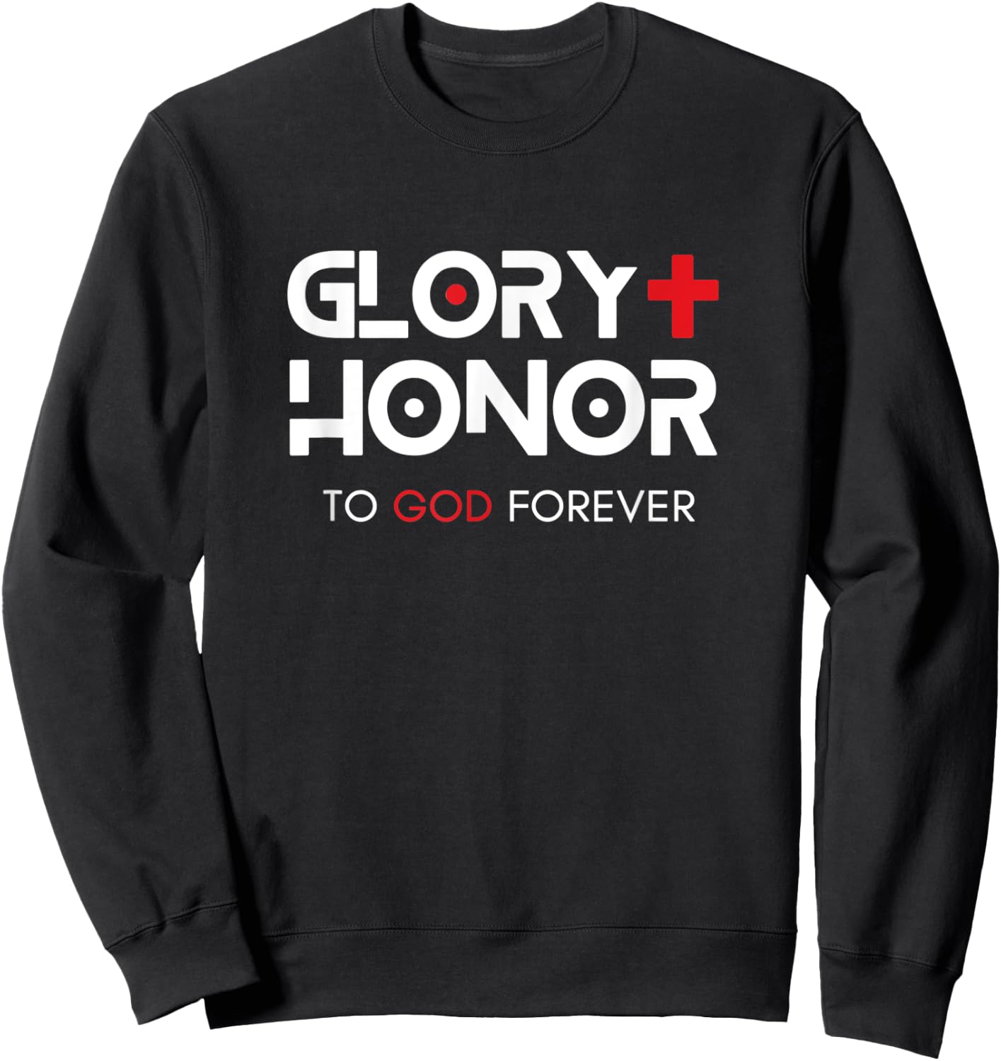 Glory + Honor To God Forever Sweatshirt - Sweatshirt | Black