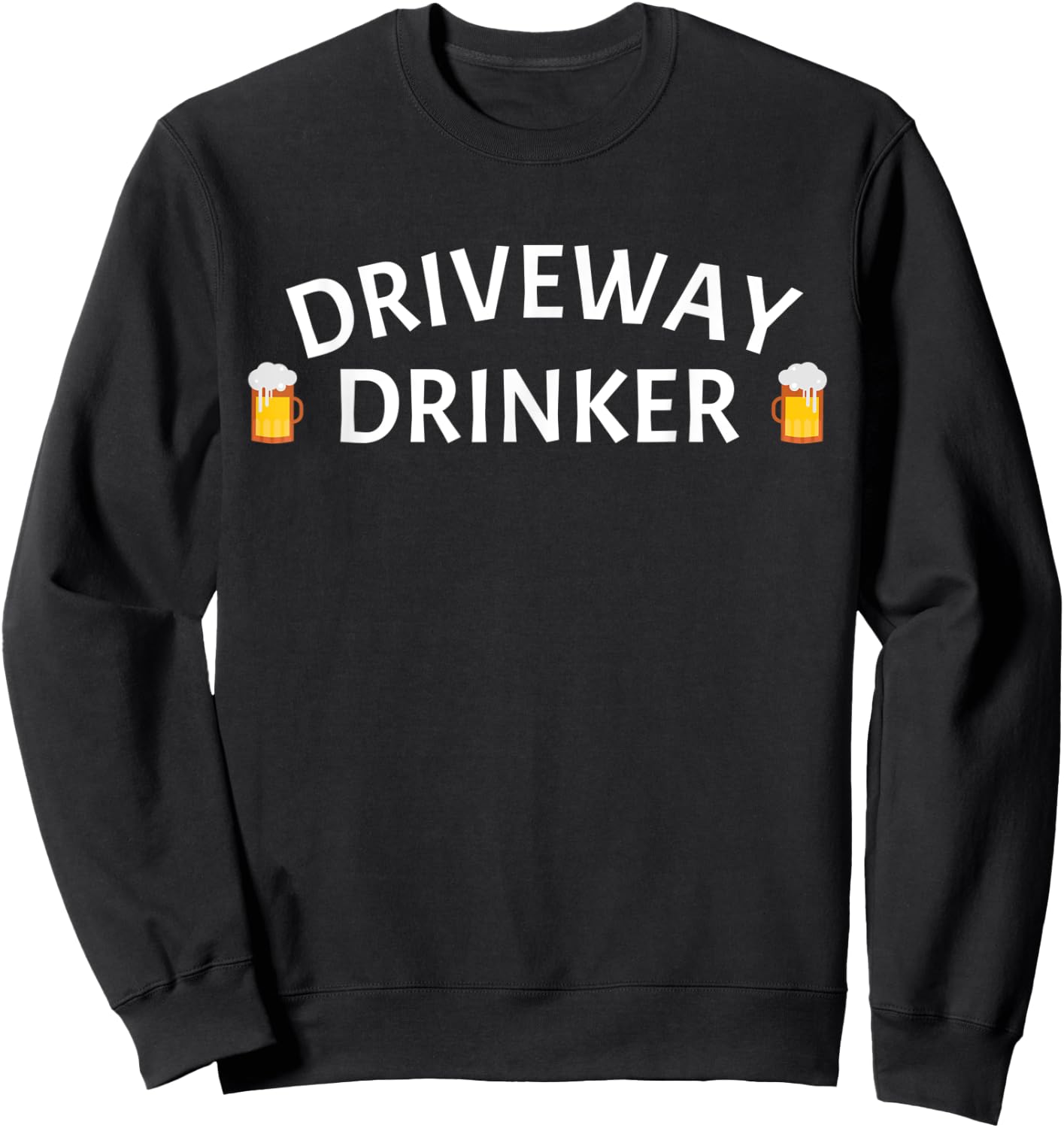 Driveway Drinker Alcohol Day Drinking Daytime Gift Beer Sweatshirt - Sweatshirt | Black