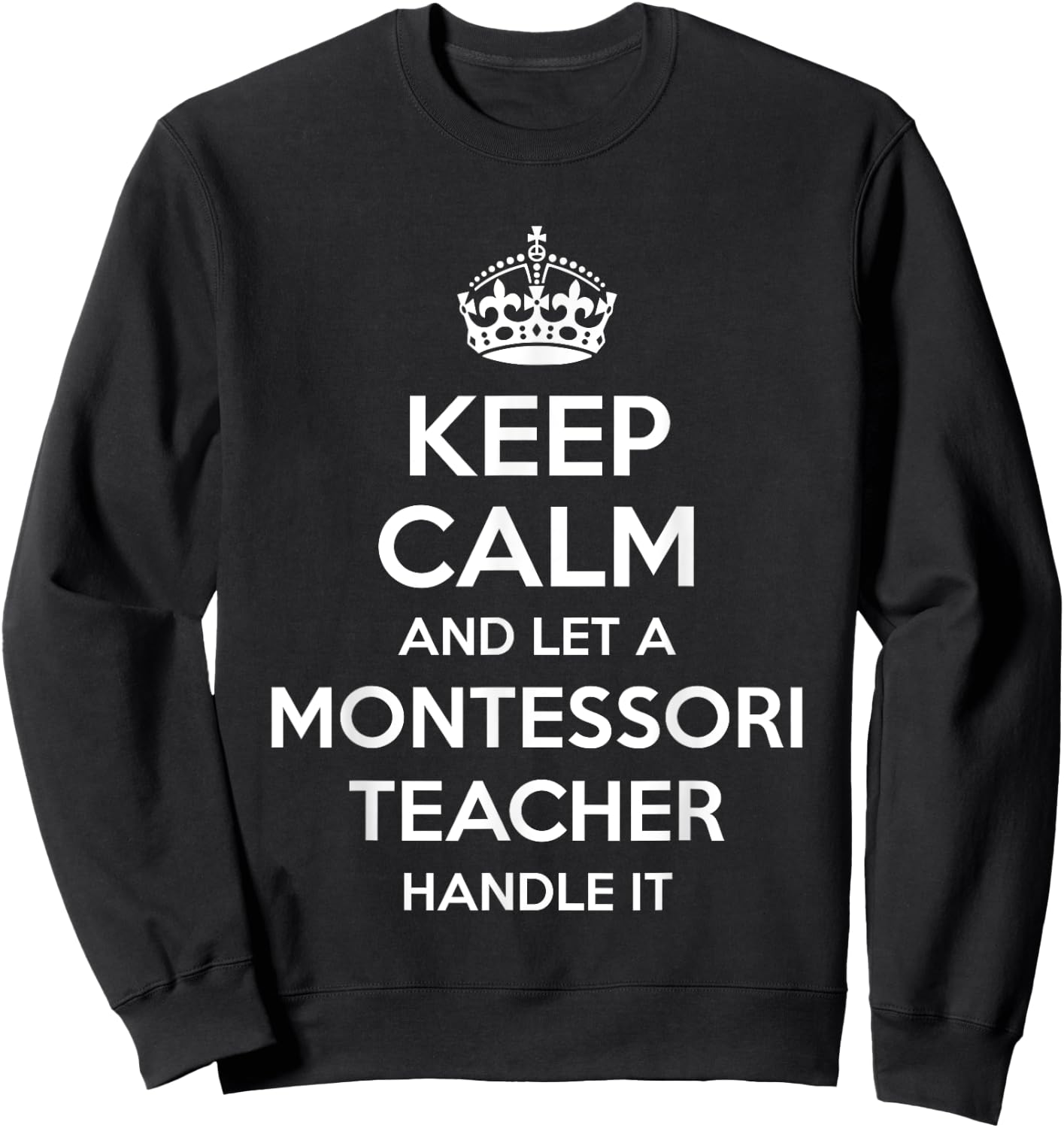 MONTESSORI TEACHER Gift Funny Job Title Profession Birthday Women Girls Kids Sweatshirt - Sweatshirt | Black